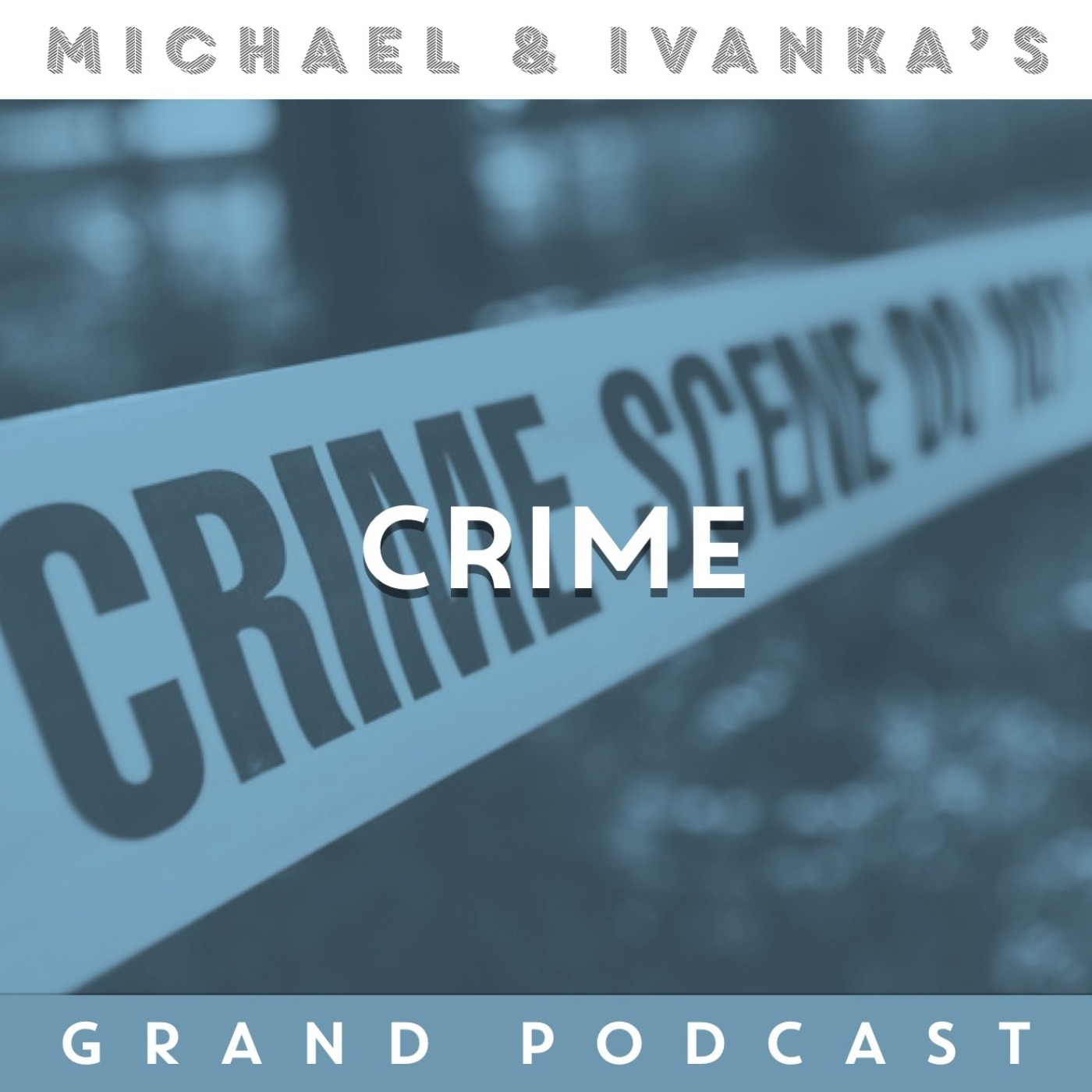 Michael and Ivanka\'s Grand Podcast