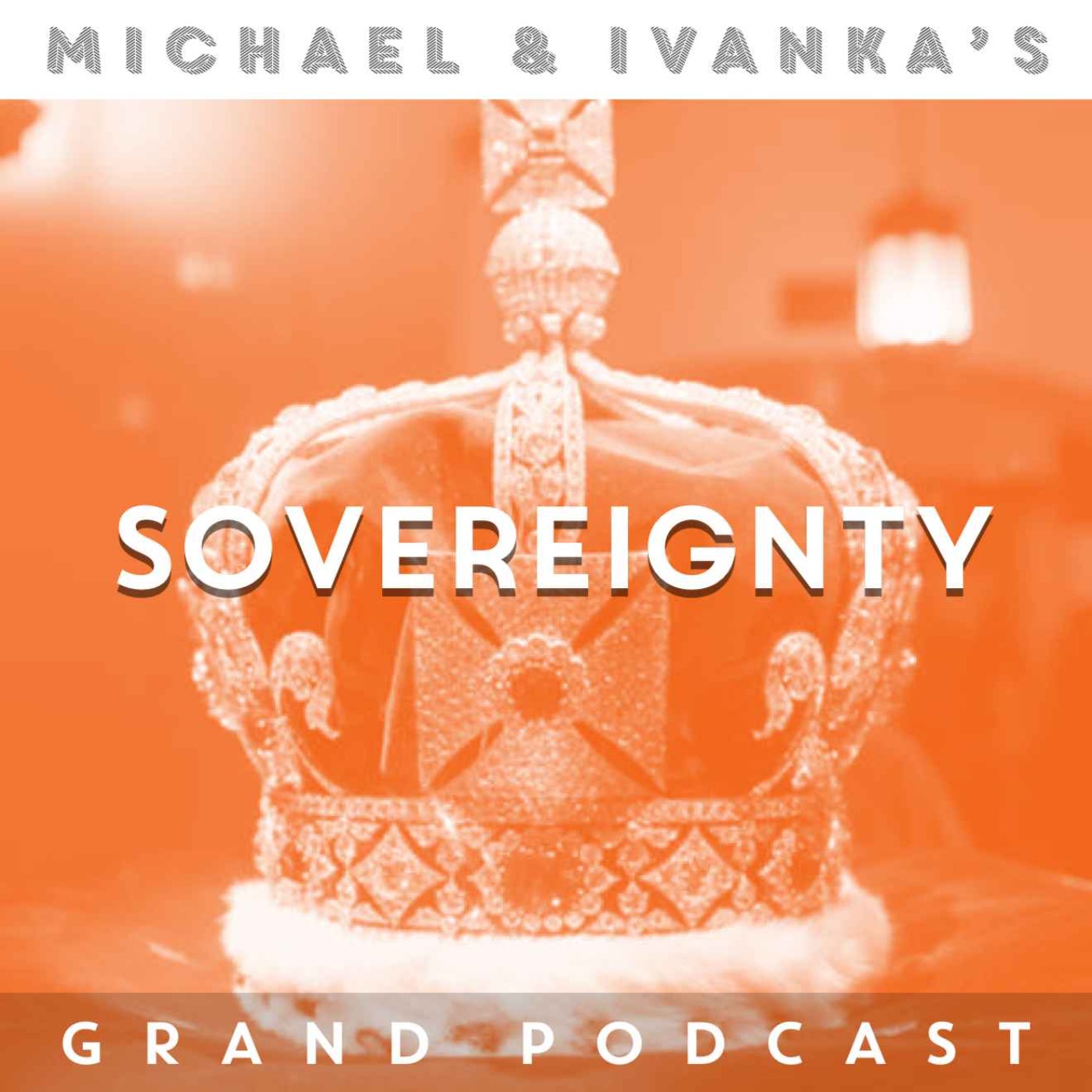 Michael and Ivanka\'s Grand Podcast
