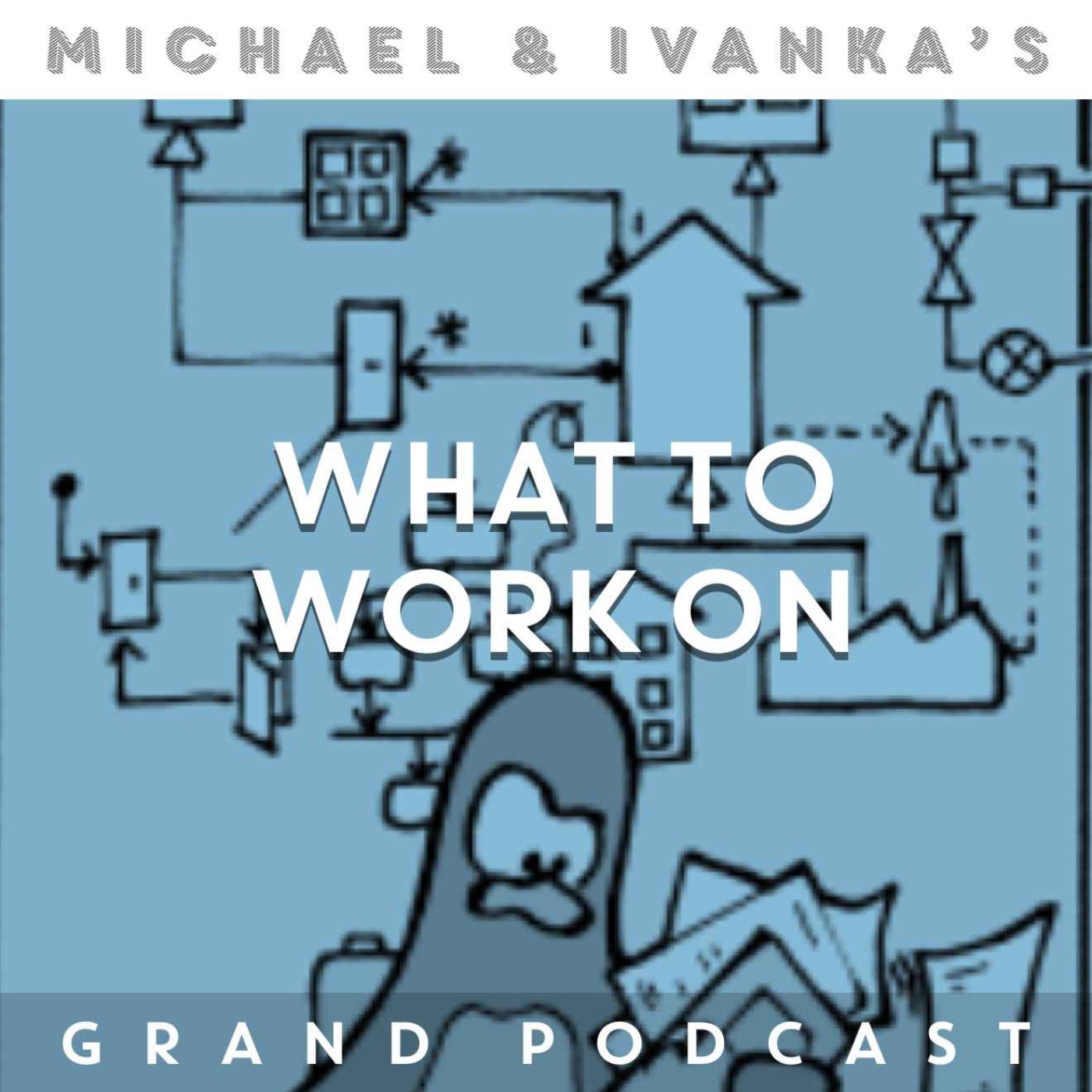 Michael and Ivanka\'s Grand Podcast