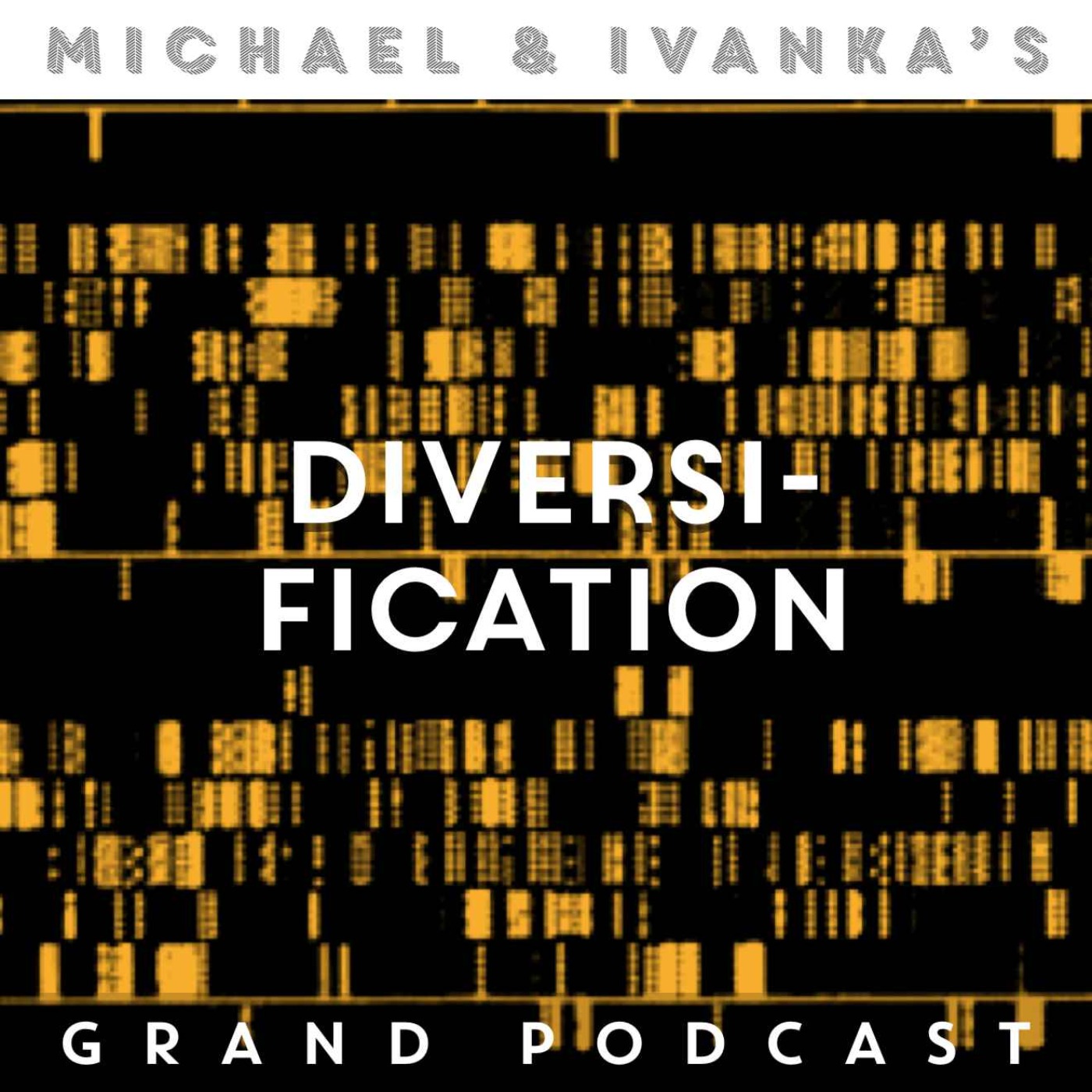 Michael and Ivanka\'s Grand Podcast