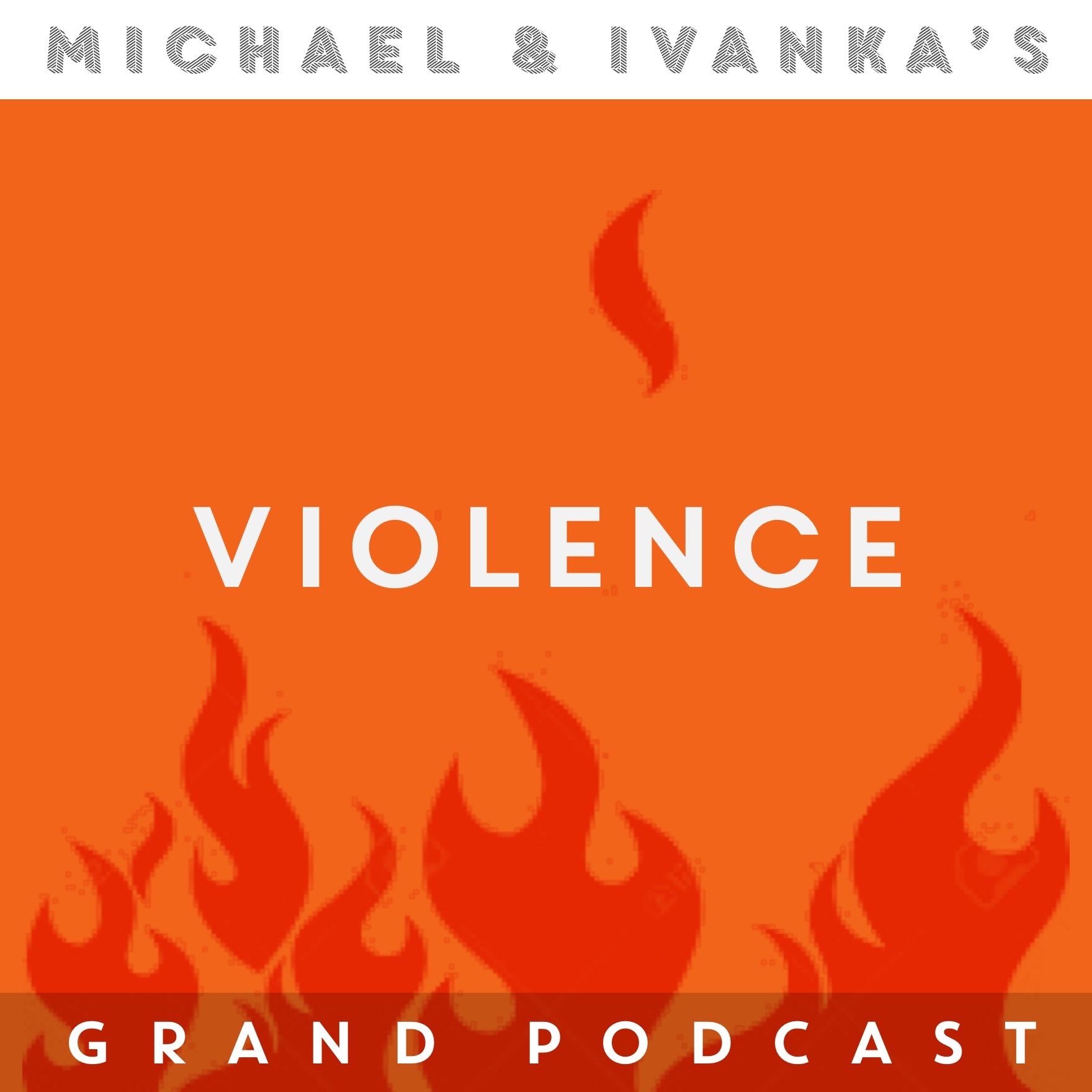 Michael and Ivanka\'s Grand Podcast