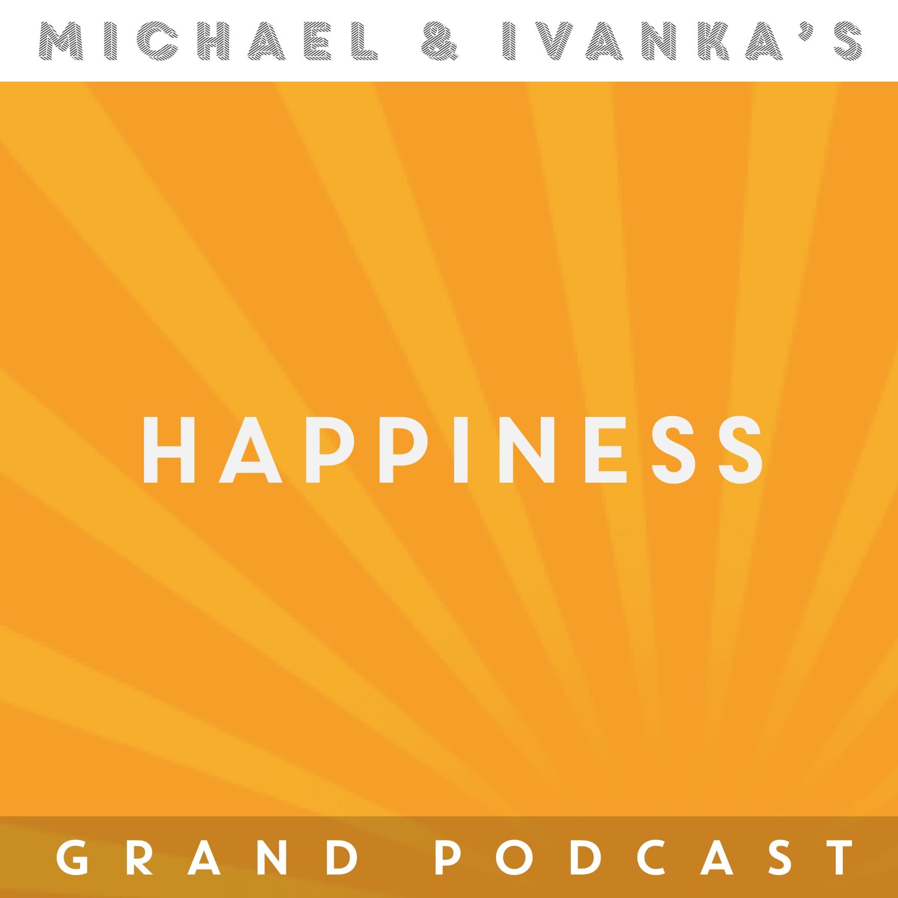 Michael and Ivanka\'s Grand Podcast