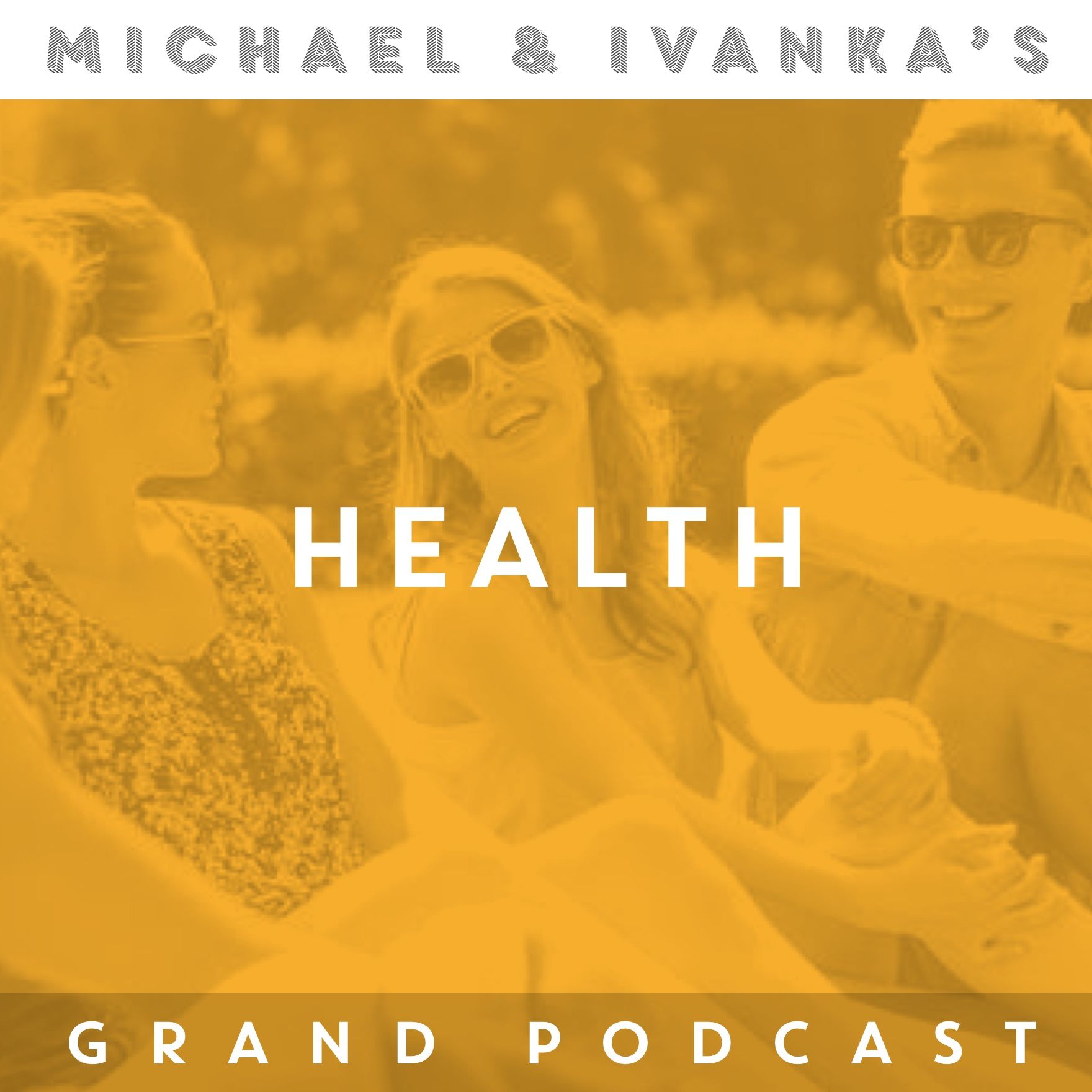 Michael and Ivanka\'s Grand Podcast