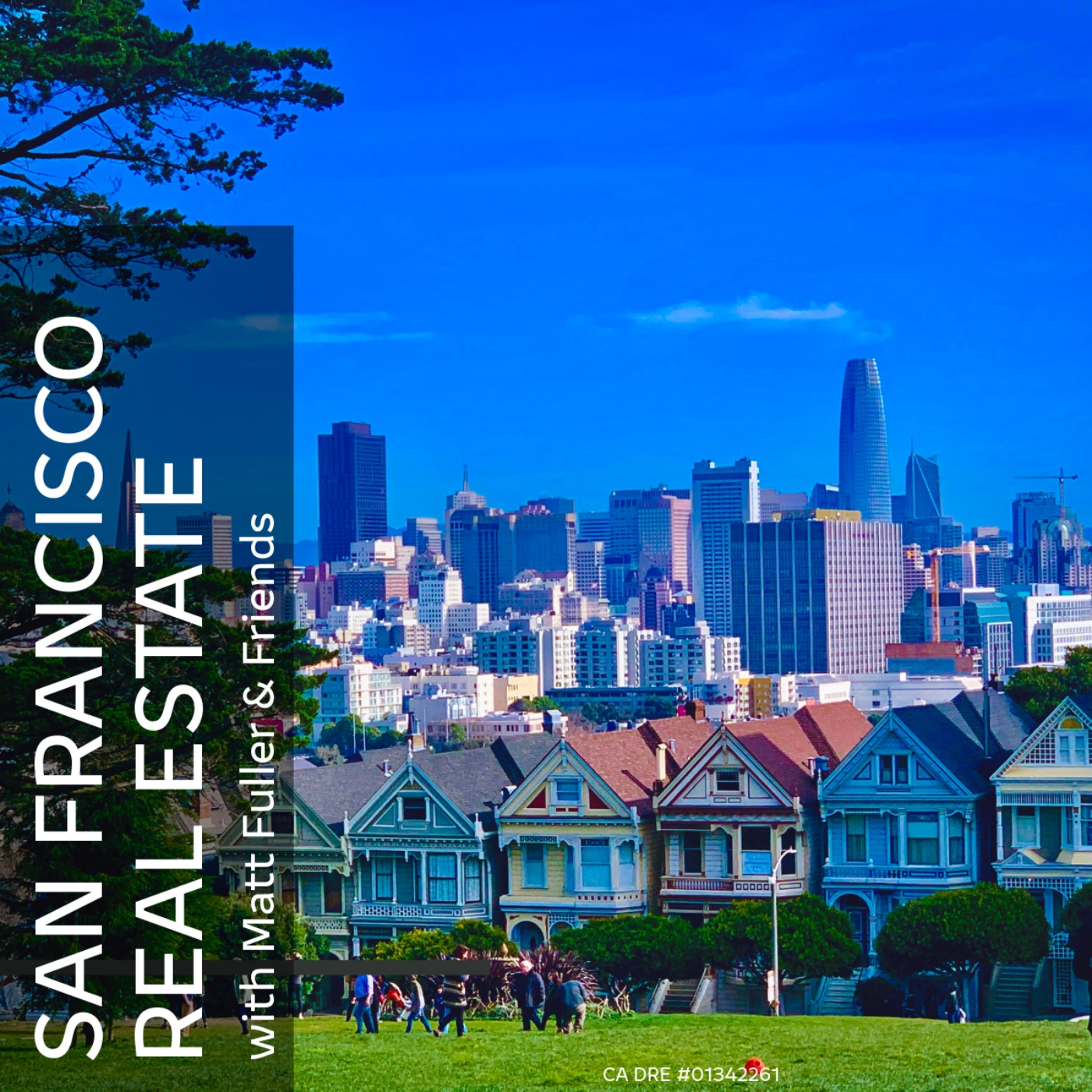 San Francisco Real Estate with Matt Fuller and Friends
