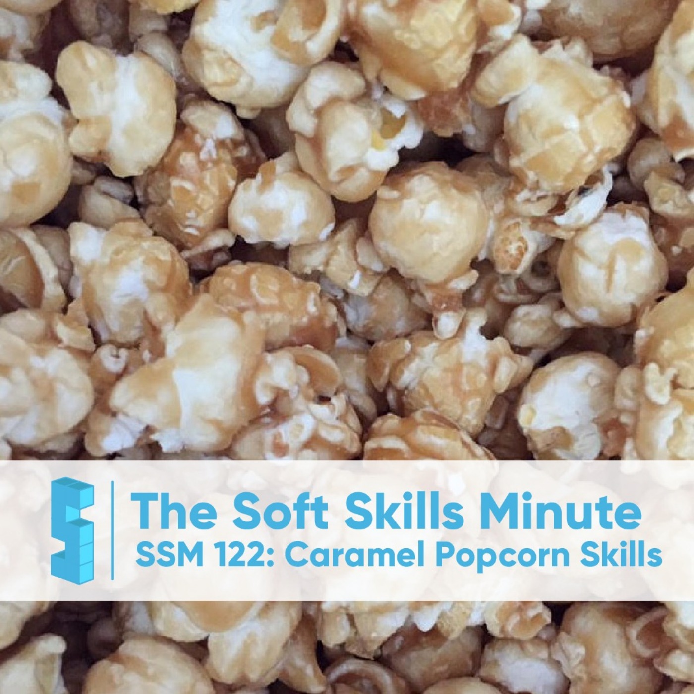 cover art for SSM 122: Caramel Popcorn Skills