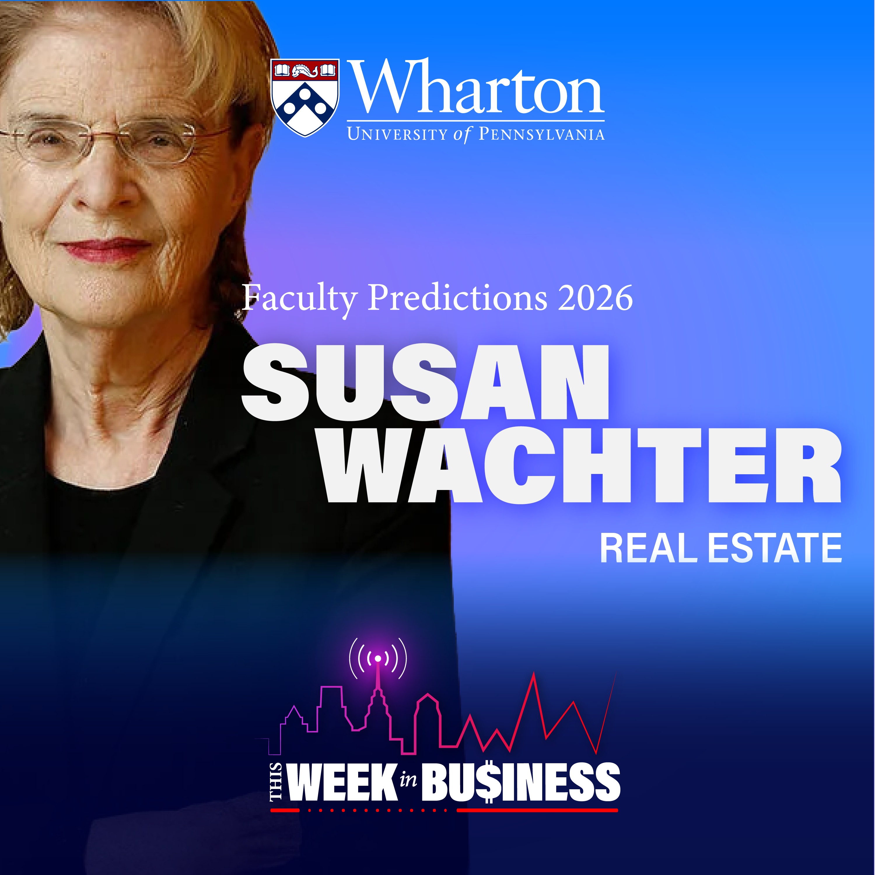 Faculty Prediction Series: Residential and Commercial Real Estate Trends for 2026