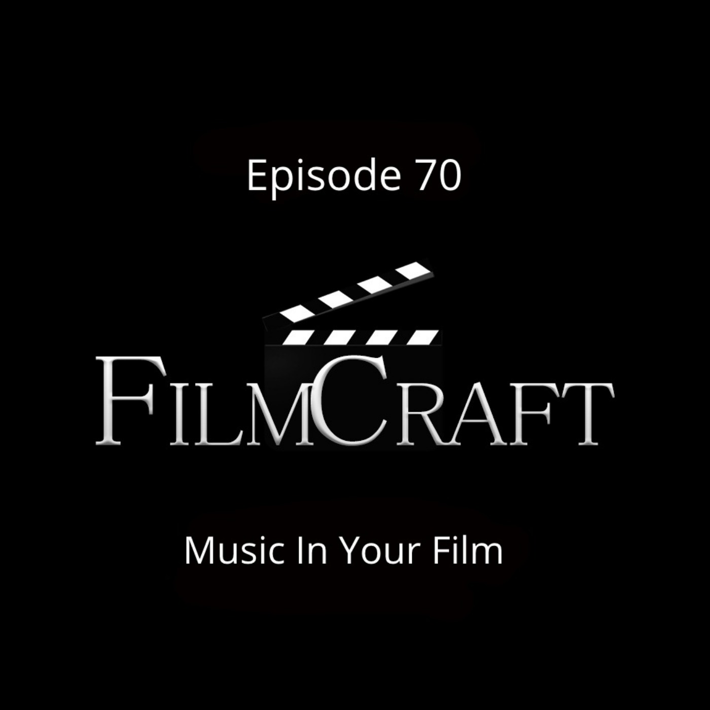 Episode 70 - Music In Your Film