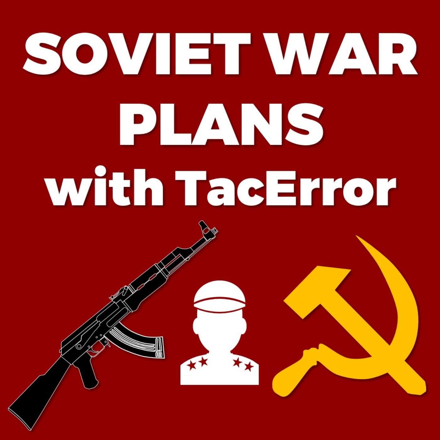 #7 - Soviet War Plans during the Cold War with TacError