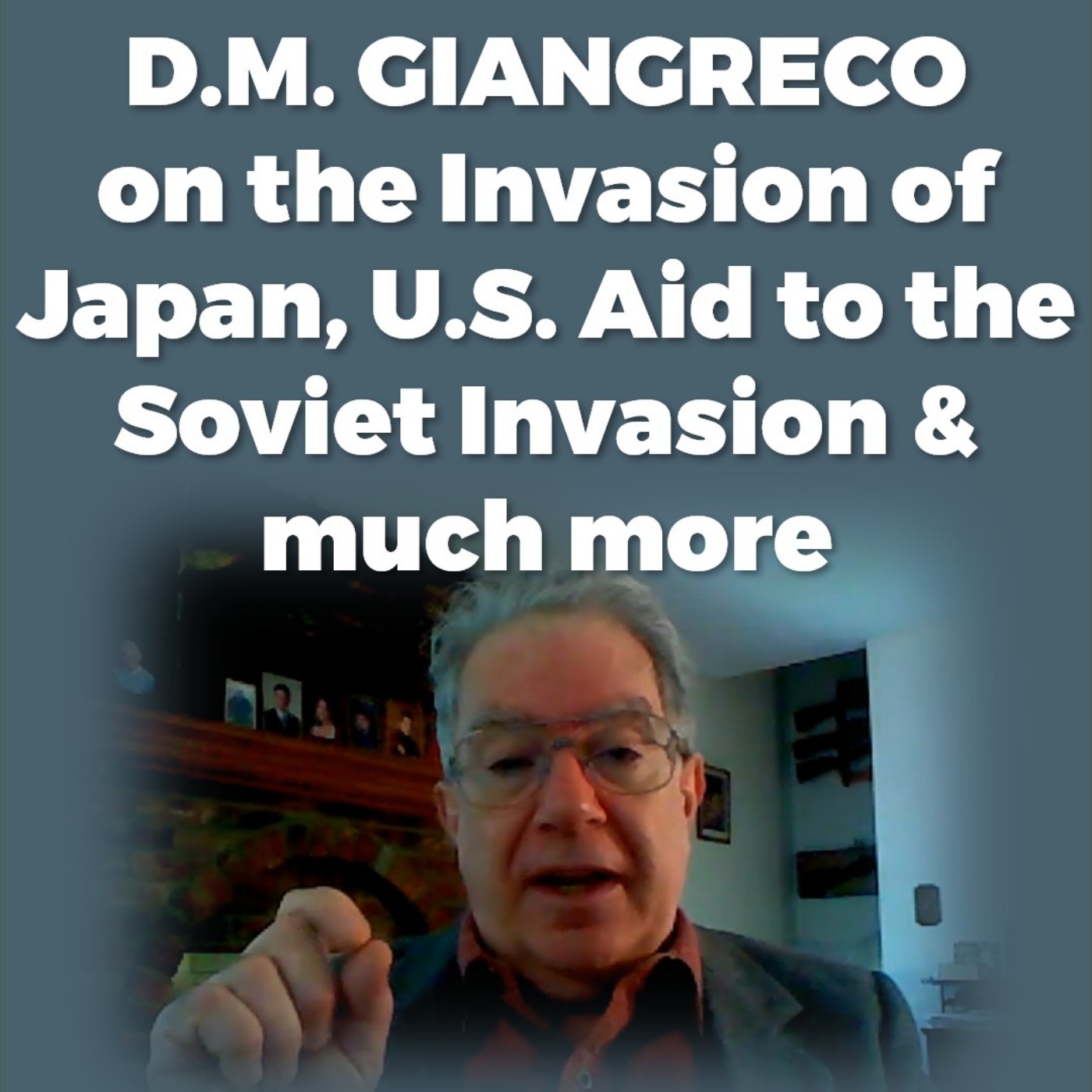 #16 - Interview with D.M. Giangreco author of Hell To Pay - The Invasion of Japan 1945-1947