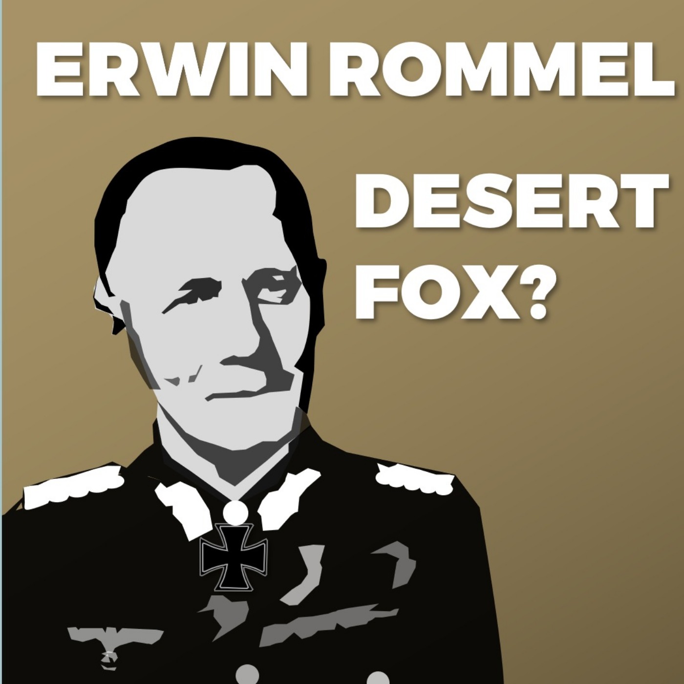 #21 - Erwin Rommel vs. Desert Fox