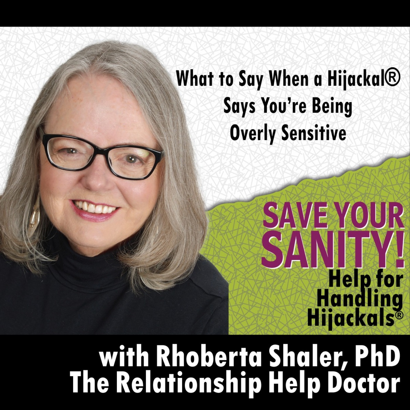 What to Say When a Hijackal Says You're Being Overly Sensitive from