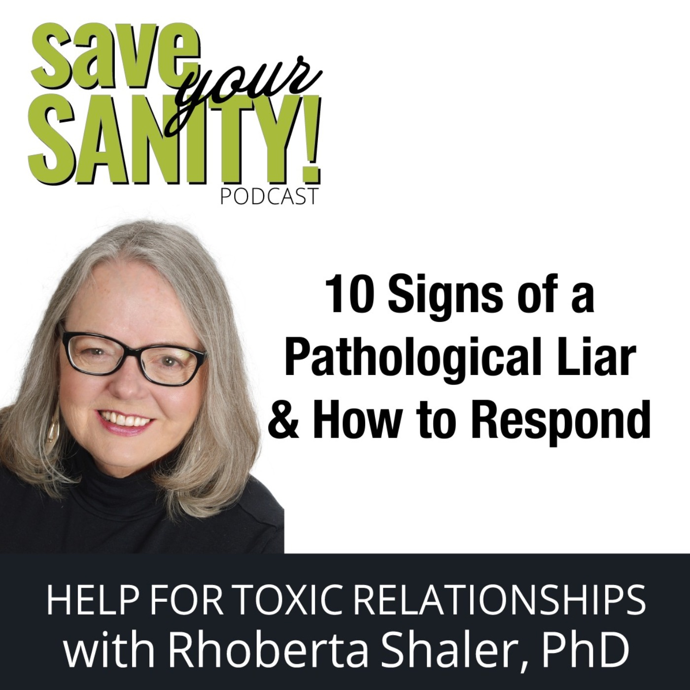 cover art for 10 Signs of a Pathological Liar & How to Respond - Dr. Rhoberta Shaler