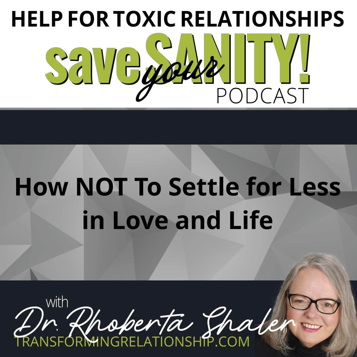 How Not To Settle For Less In Life And Love - Dr. Rhoberta Shaler