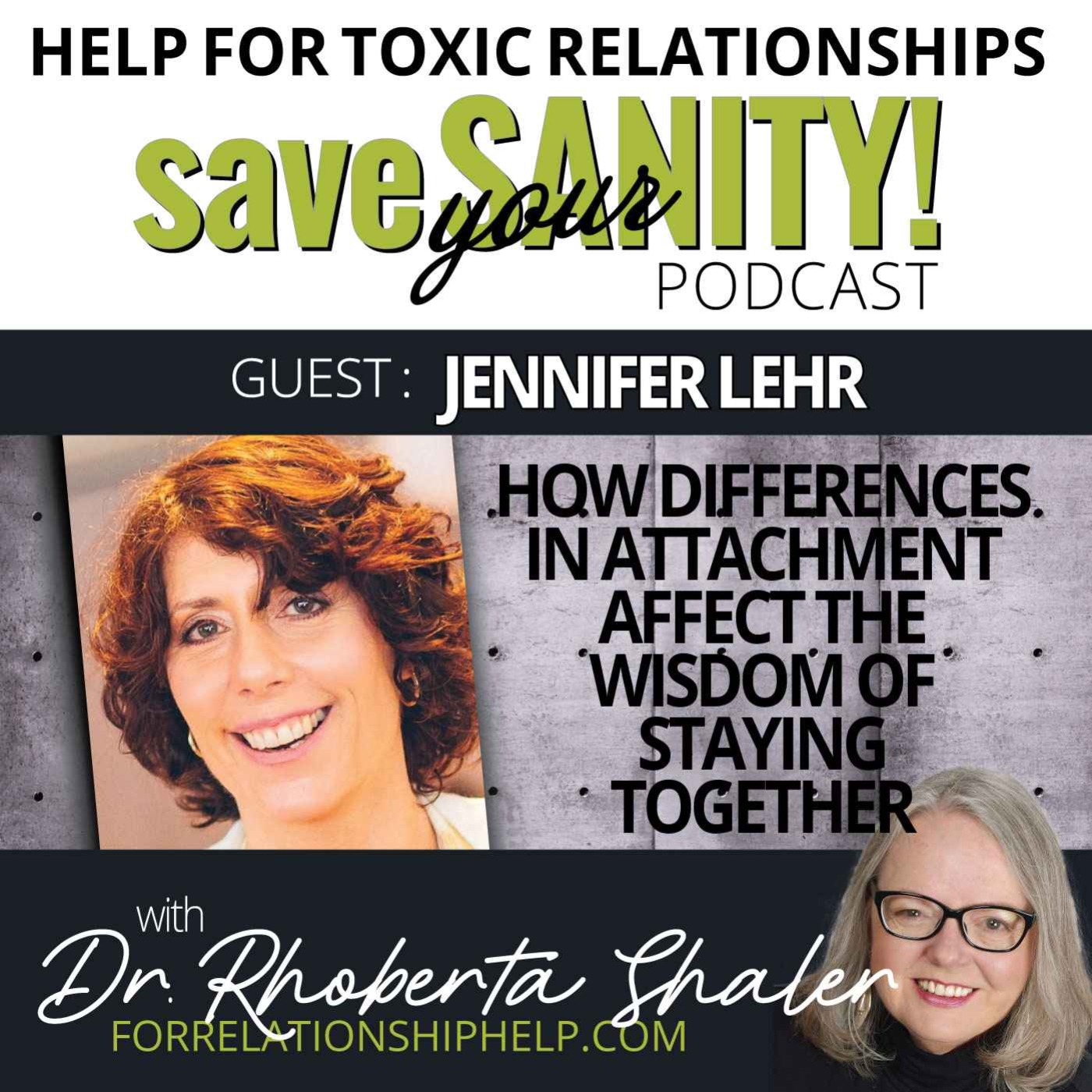 cover art for How Differences in Attachment Affect the Wisdom of Staying Together  GUEST: Jennifer Lehr
