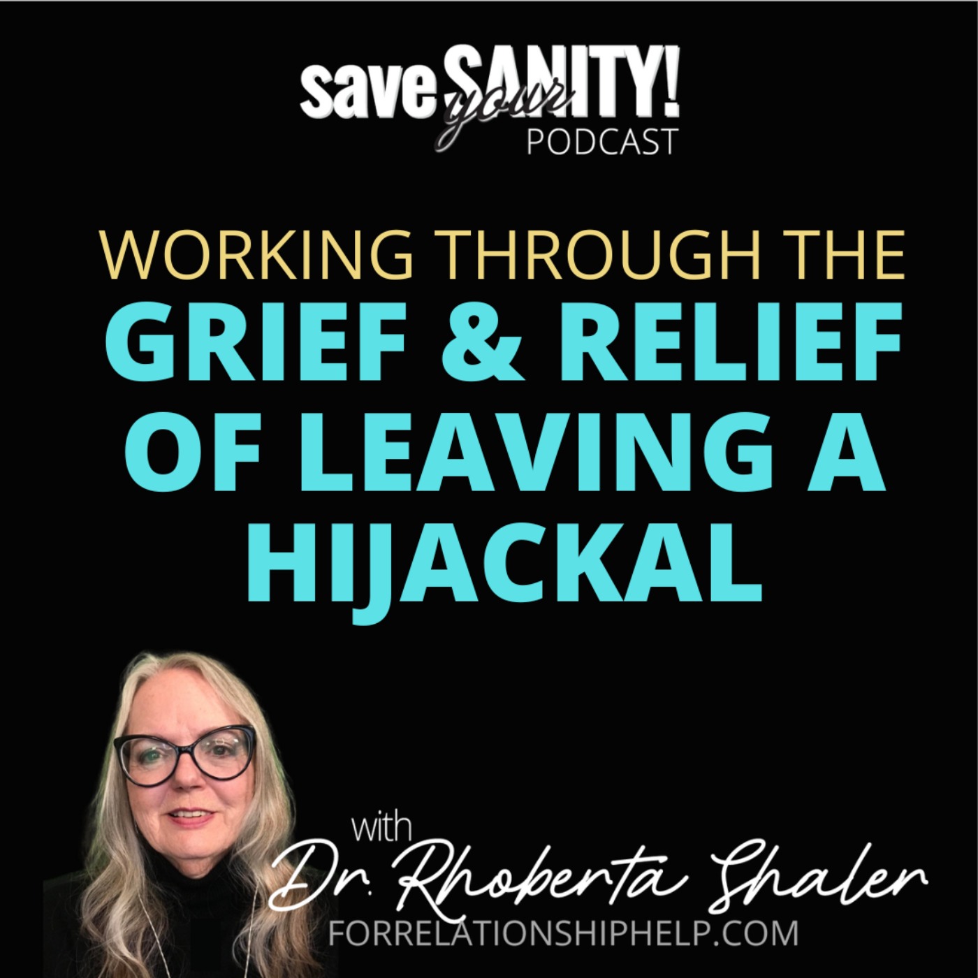 Working Through the GRIEF & RELIEF of Leaving a Hijackal