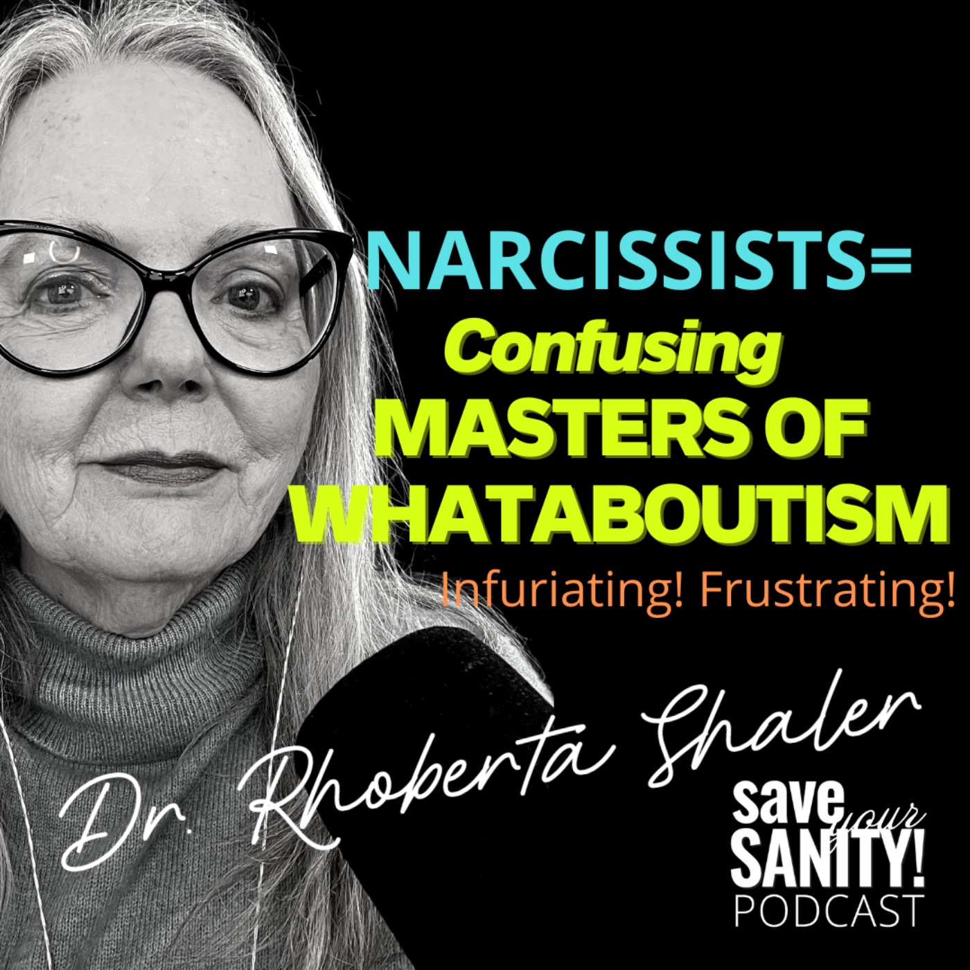 Narcissists are Masters of  Crazy-making WhatAboutism