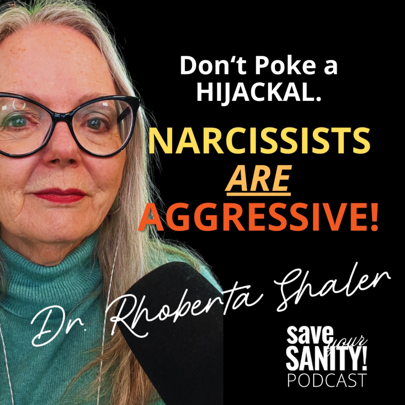 cover art for Narcissists ARE Aggressive. Don't Poke a Hijackal on Purpose
