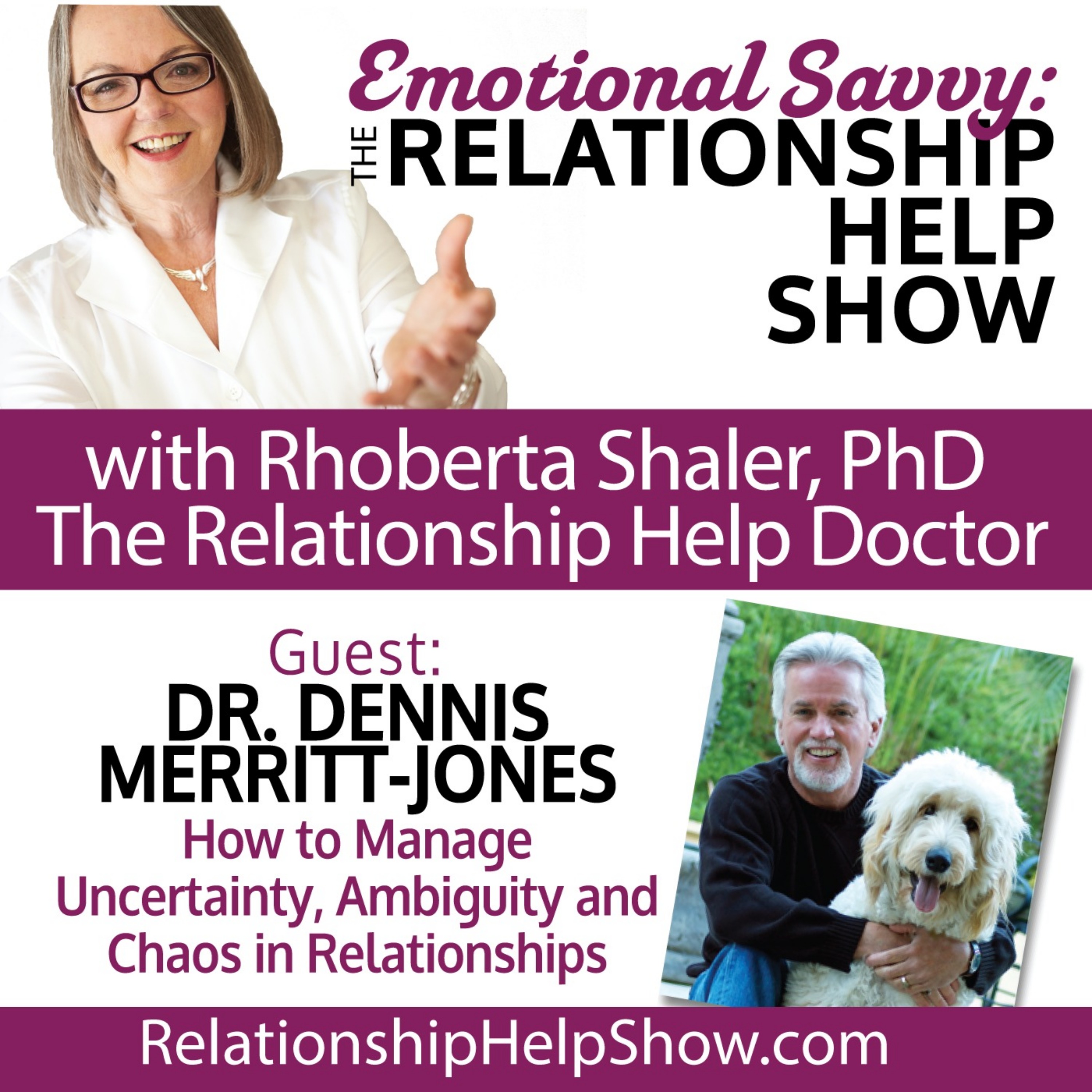 How to Manage Uncertainty, Ambiguity and Chaos in Relationships  GUEST: Dr. Dennis Merritt-Jones