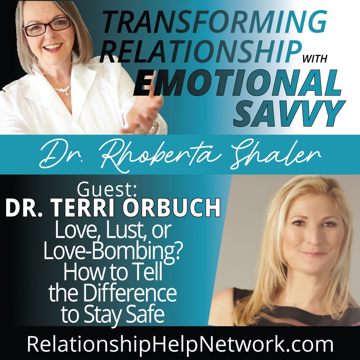 Love, Lust & Love-Bombing!  How to Tell the Difference to Stay Safe GUEST: Dr. Terri Orbuch