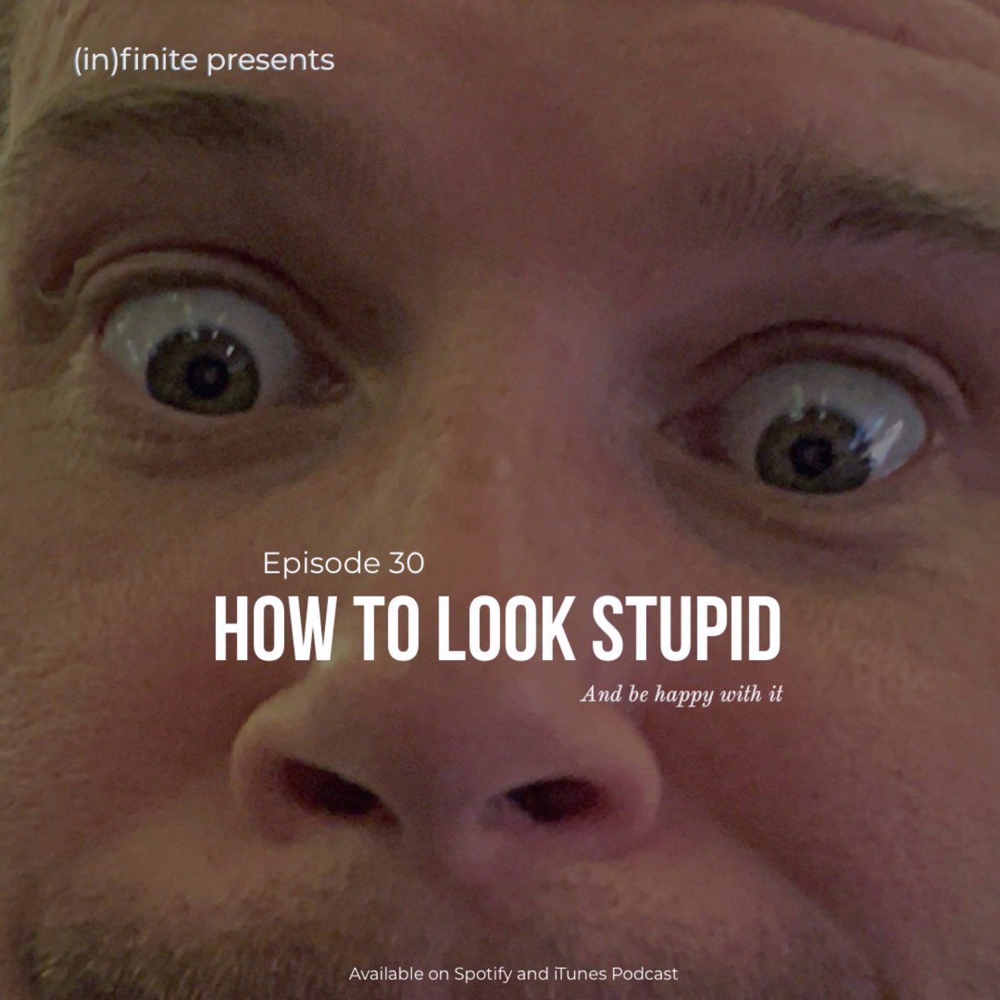 (in)030 - How to Look Stupid (And be Happy With it)