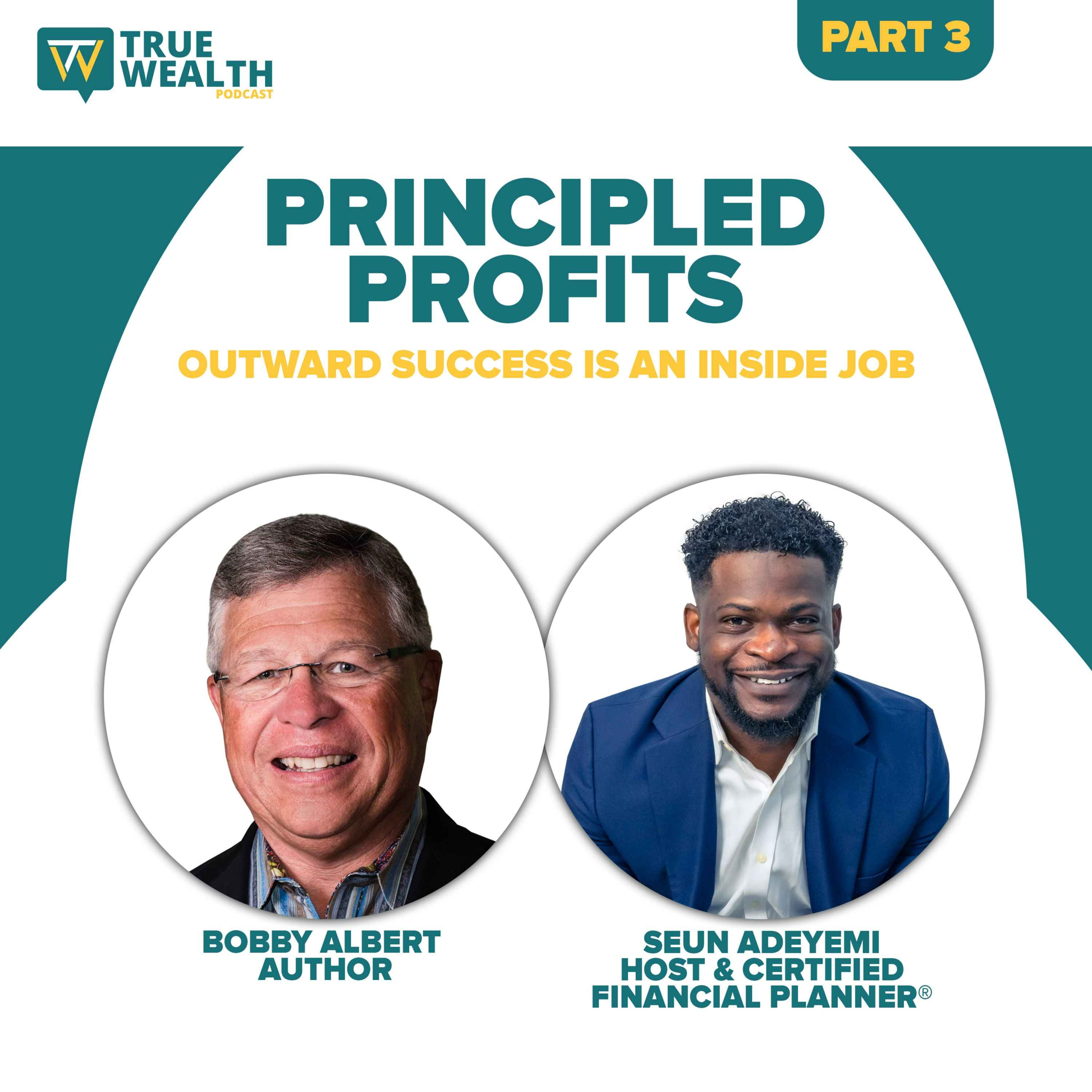 cover art for Principled Profits:Outward Success Is An Inside Job - Part 3