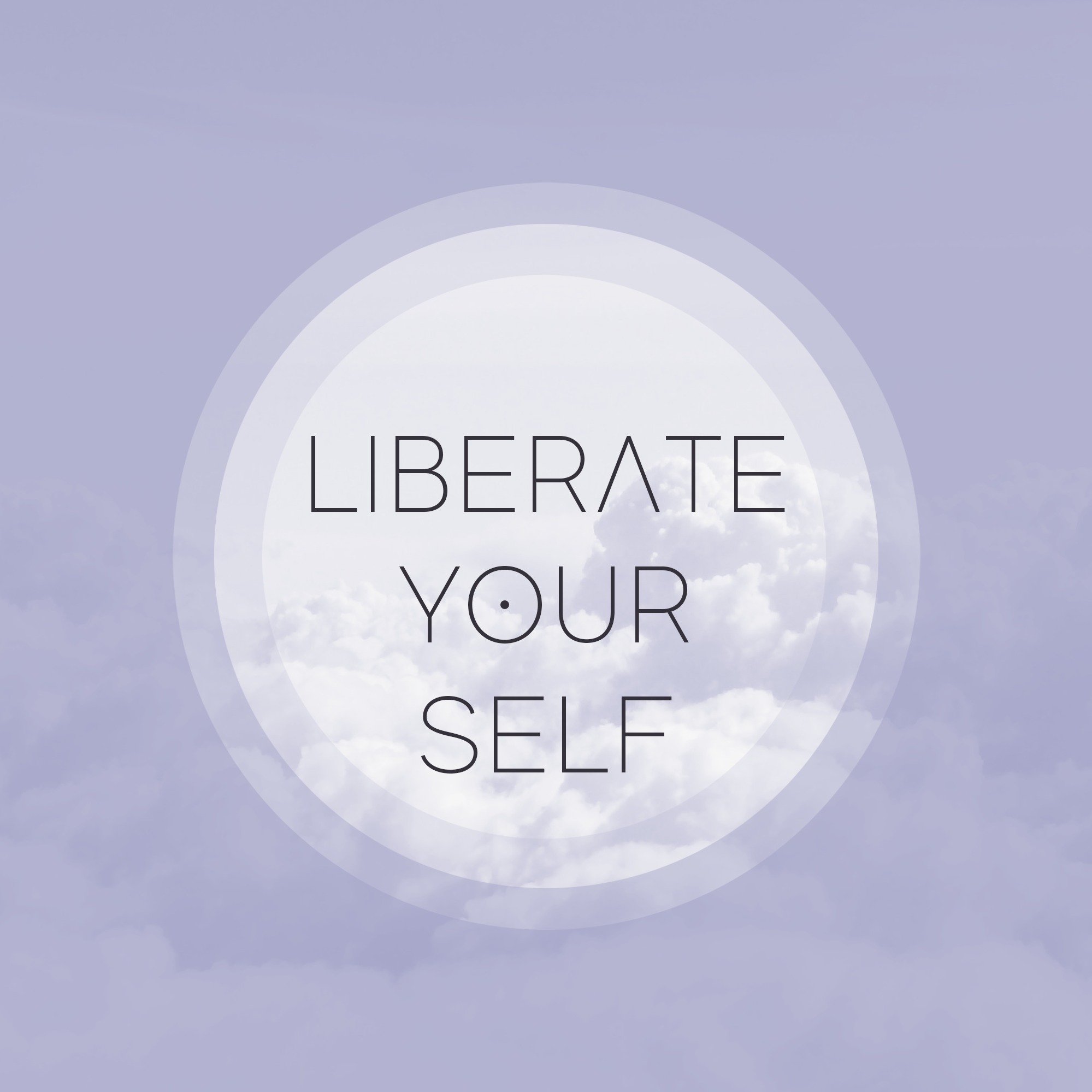 Liberate Your Self