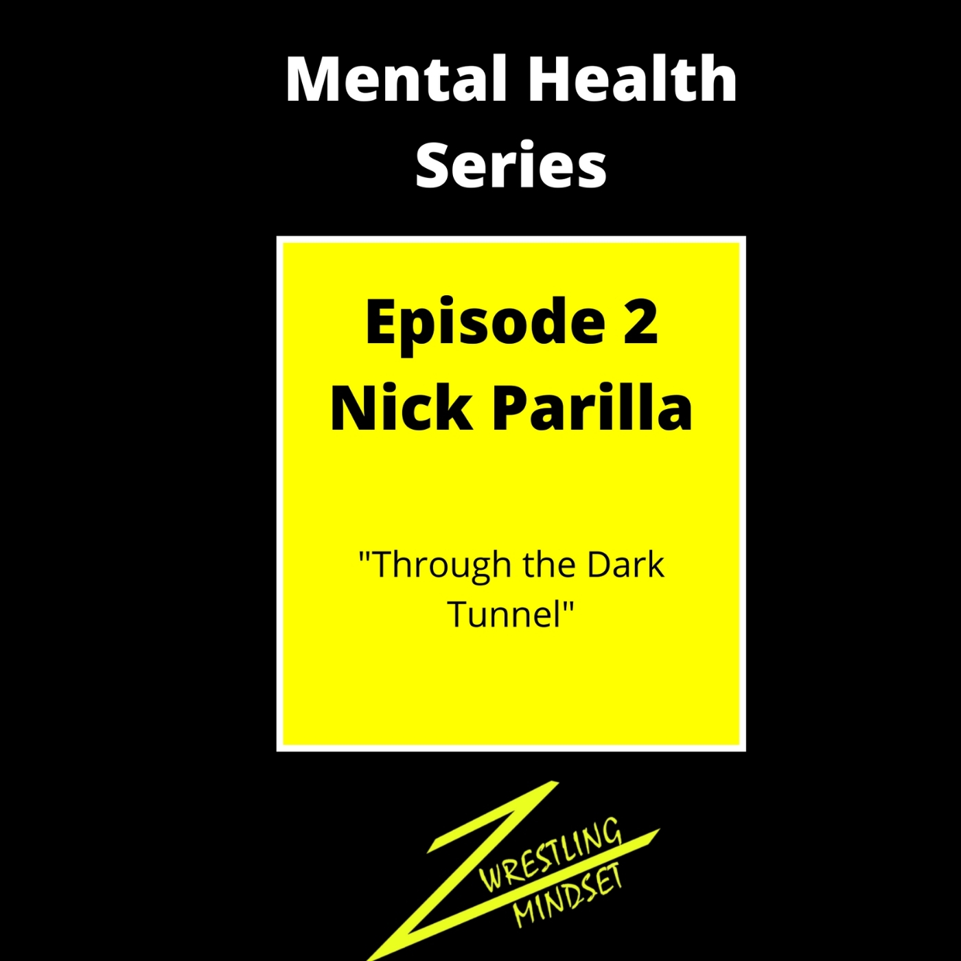 Mental Health Series Ep. 2: Nick Parilla "Through the Dark Tunnel"