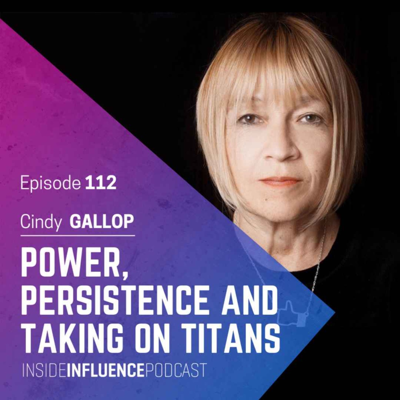 Cindy Gallop - Taking on Titans: Power, persistence and changing the world  through sex - Inside Influence | Acast