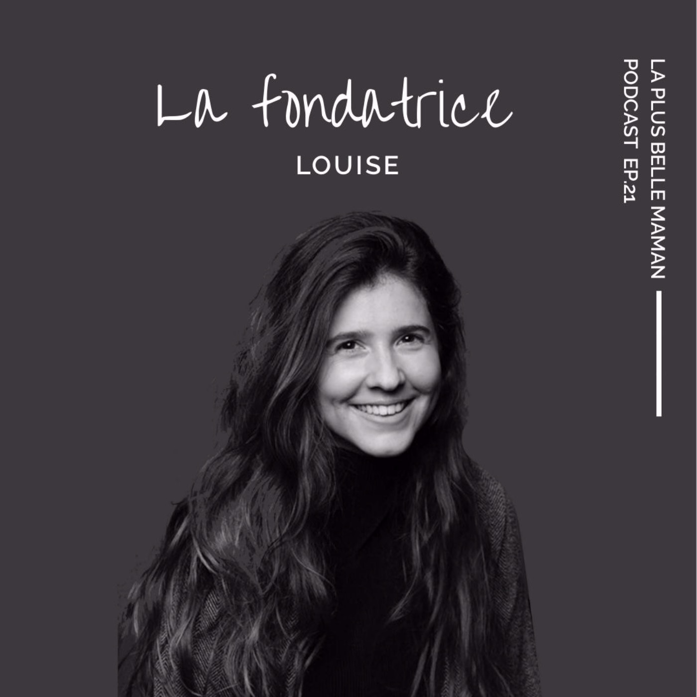 L'histoire de La plus belle Maman racontée par Louise la fondatrice du podcast