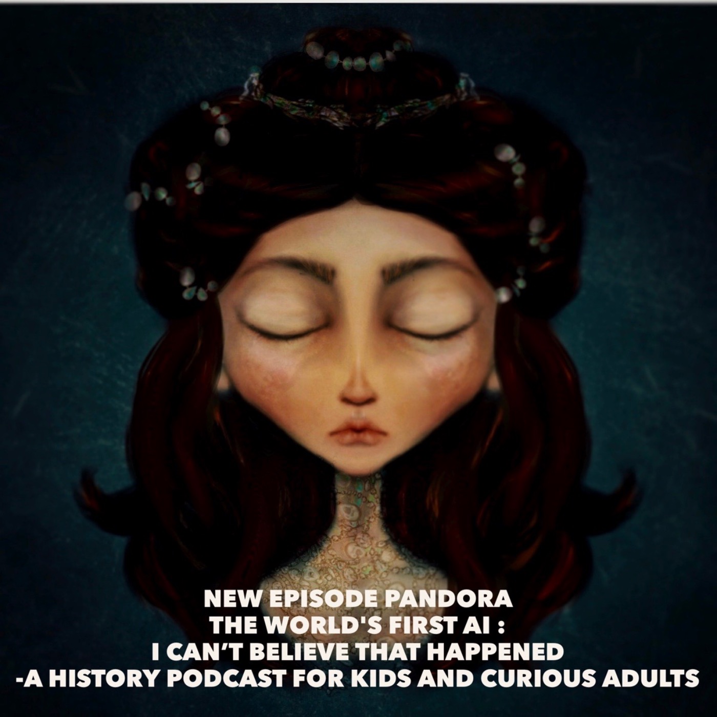 Pandora The World's First AI A History Podcast for Kids and Curious Adults