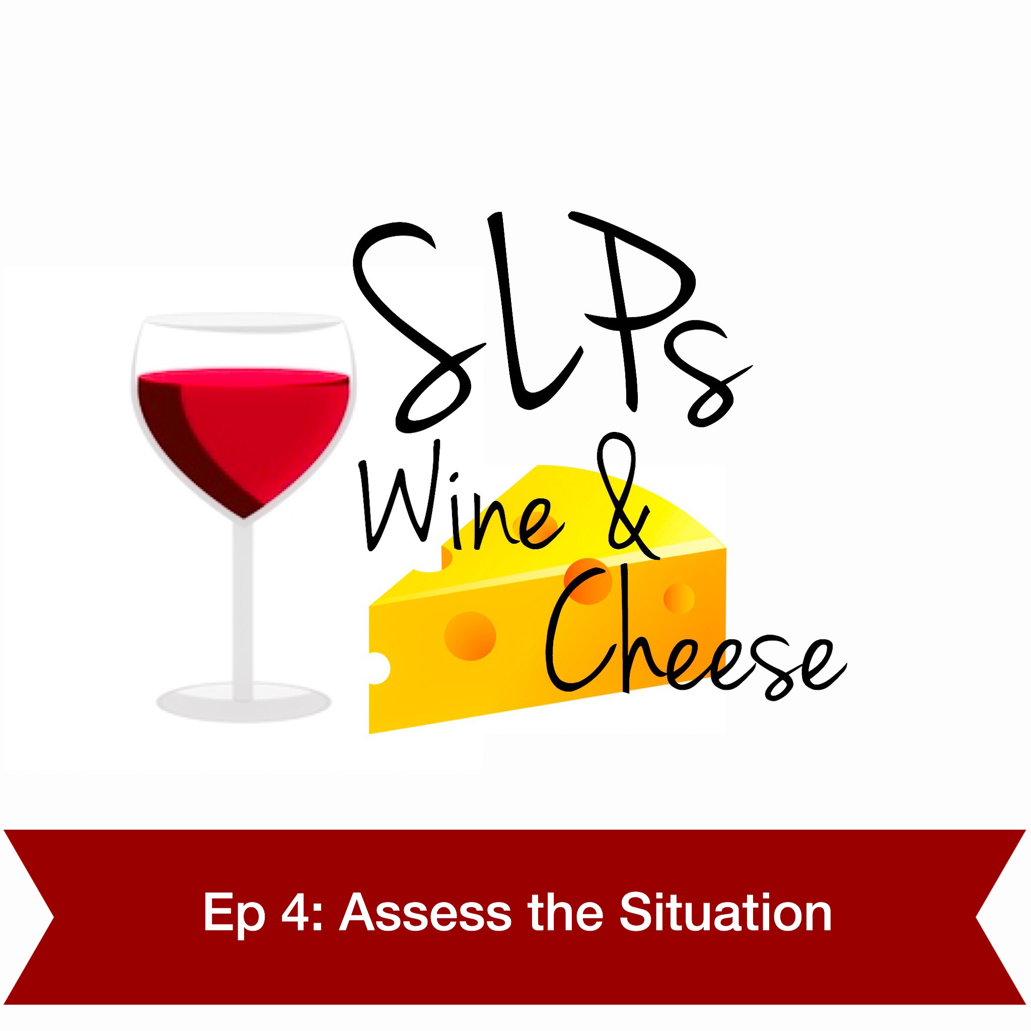 SLPs Wine and Cheese\'s Podcast