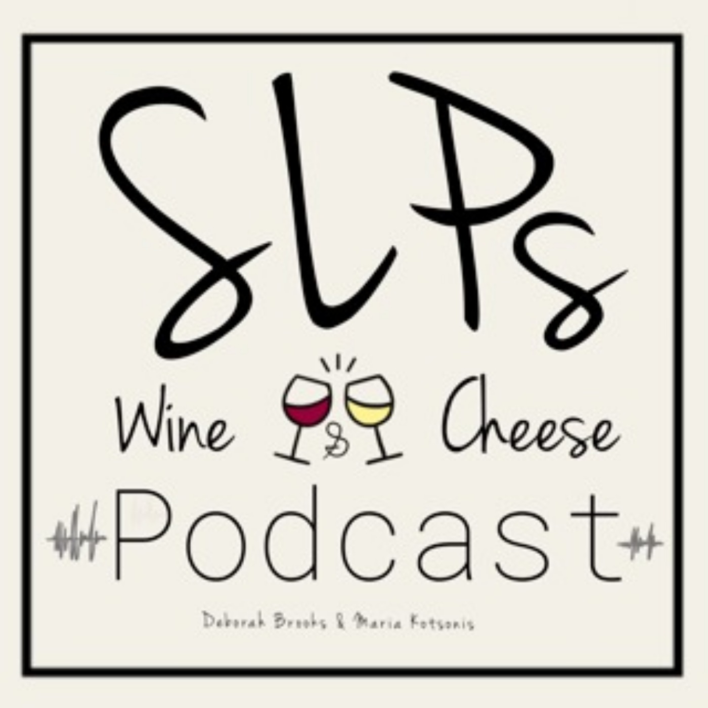 SLPs Wine and Cheese\'s Podcast