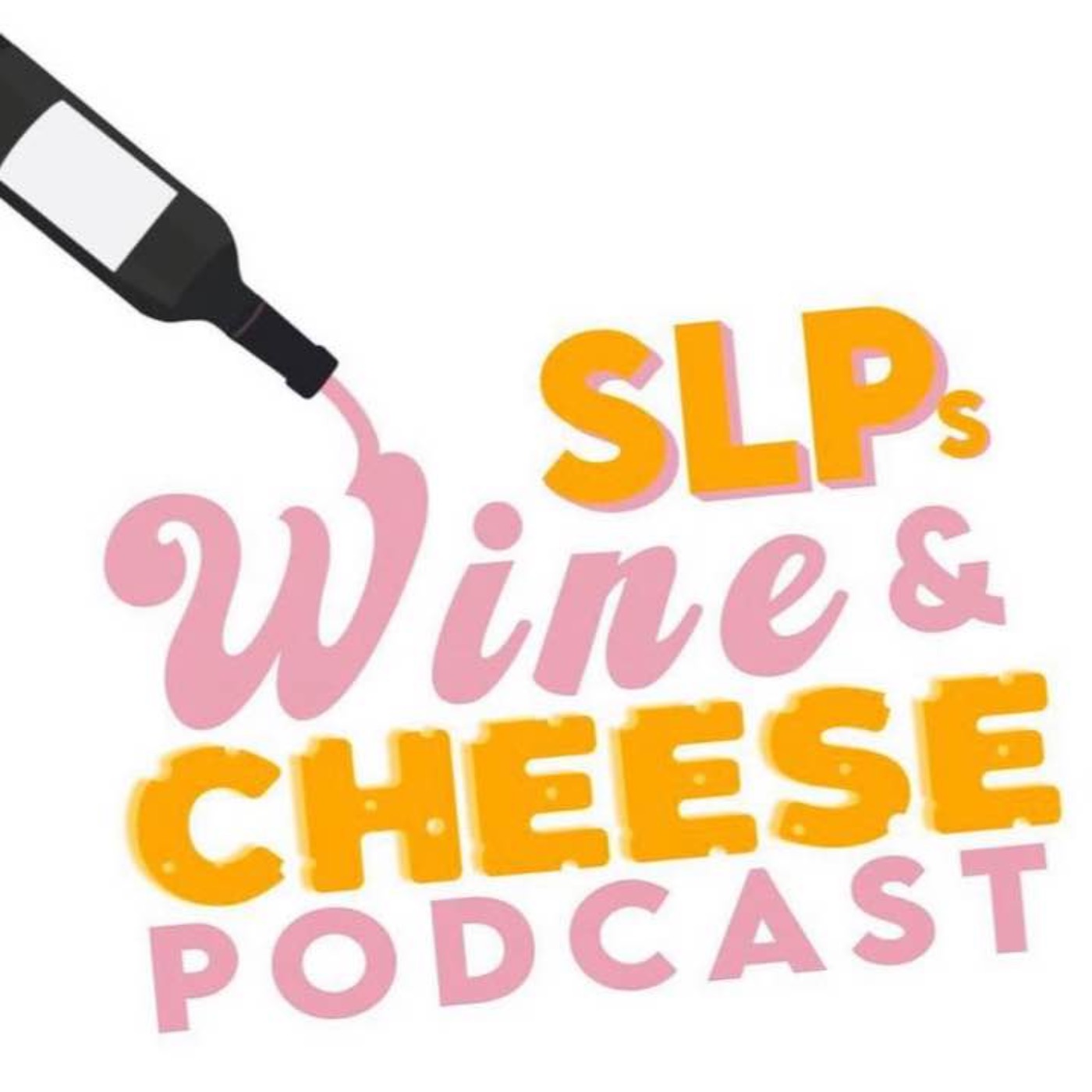 SLPs Wine and Cheese\'s Podcast