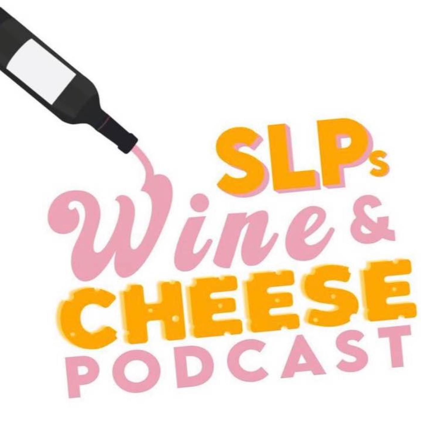 SLPs Wine and Cheese\'s Podcast