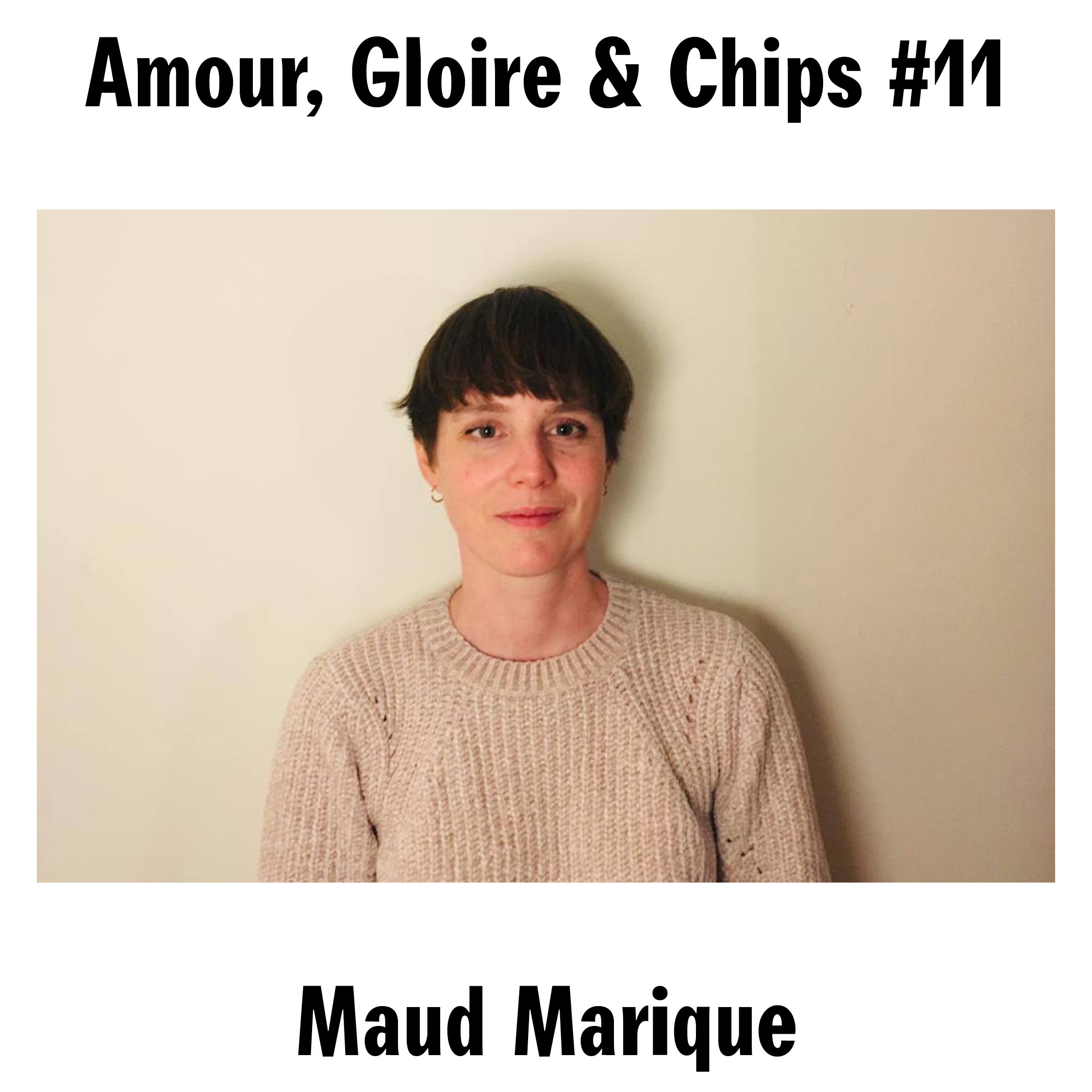 #11 - Maud Marique. On fait ce qu'on veut en fait.