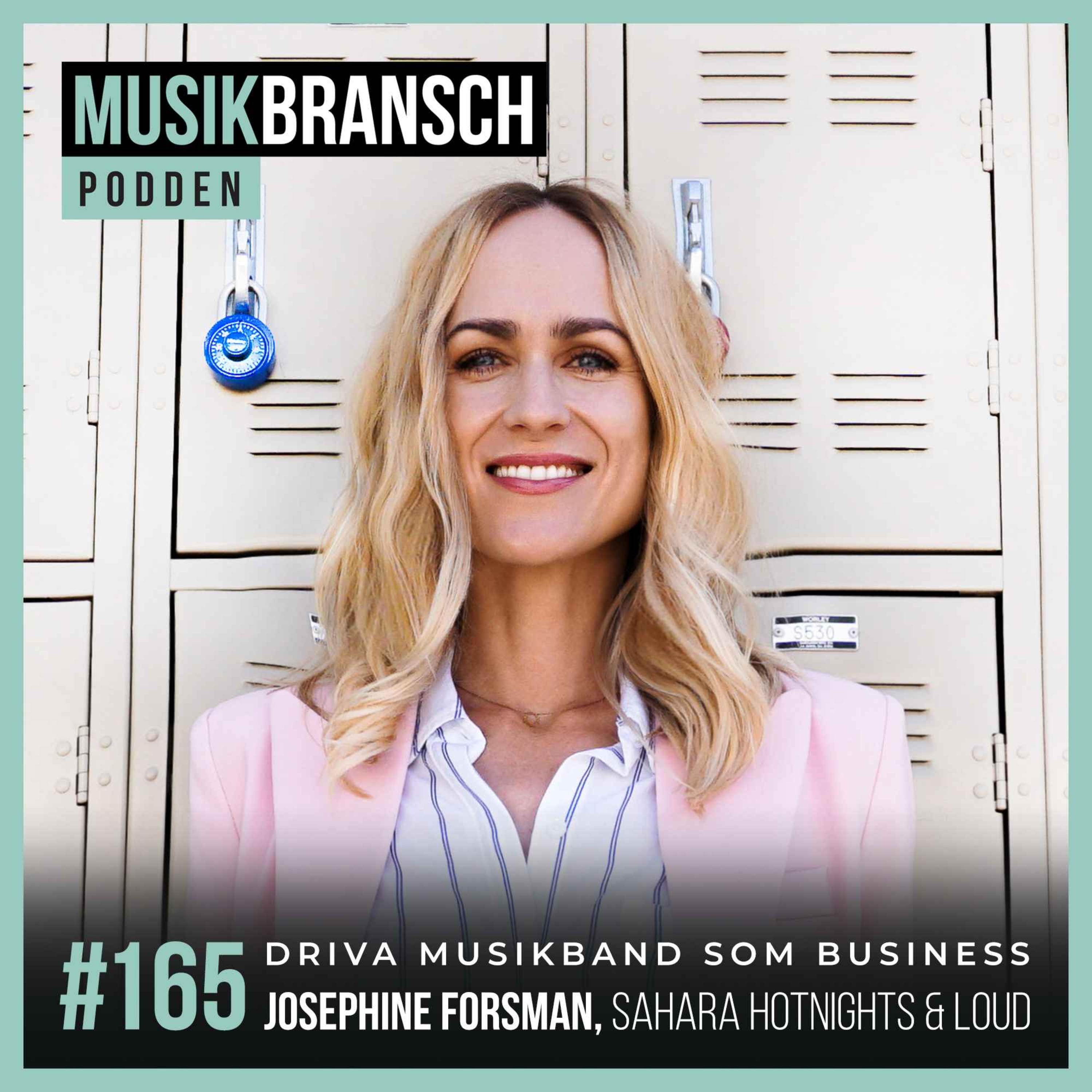 165. Driva musikband som business - Josephine Forsman, Sahara Hotnights & LOUD Sweden [Original] episode artwork