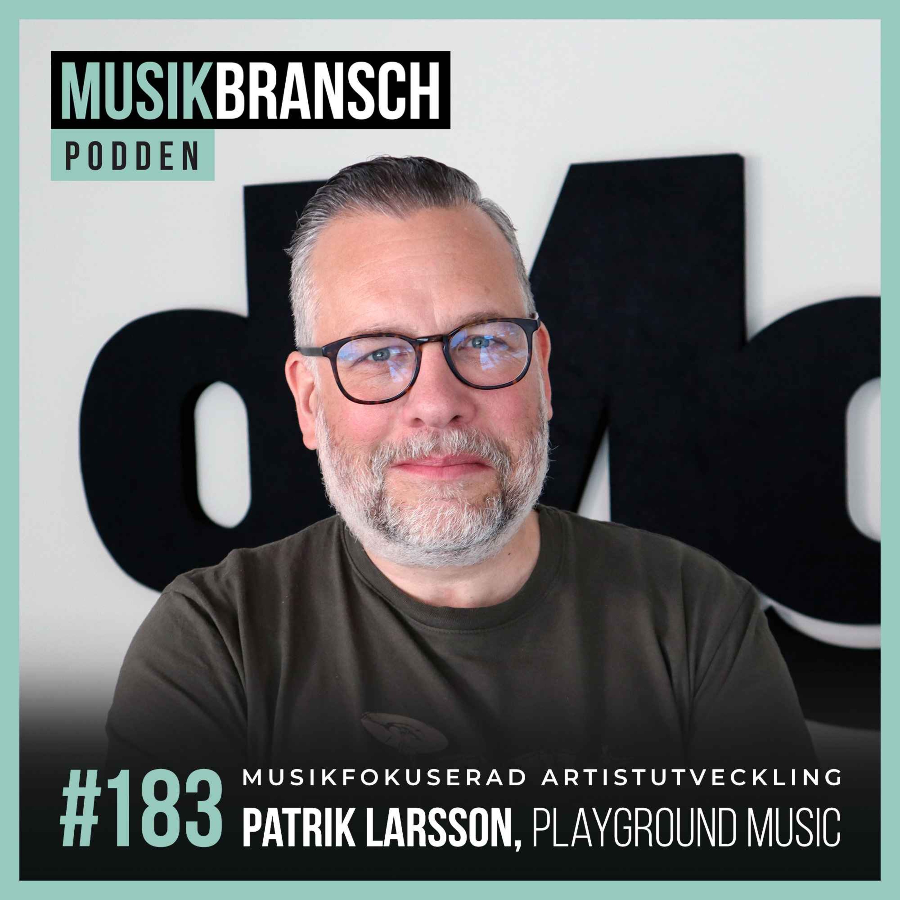 183. Musikfokuserad artistutveckling - Patrik Larsson, Playground Music [Original] episode artwork