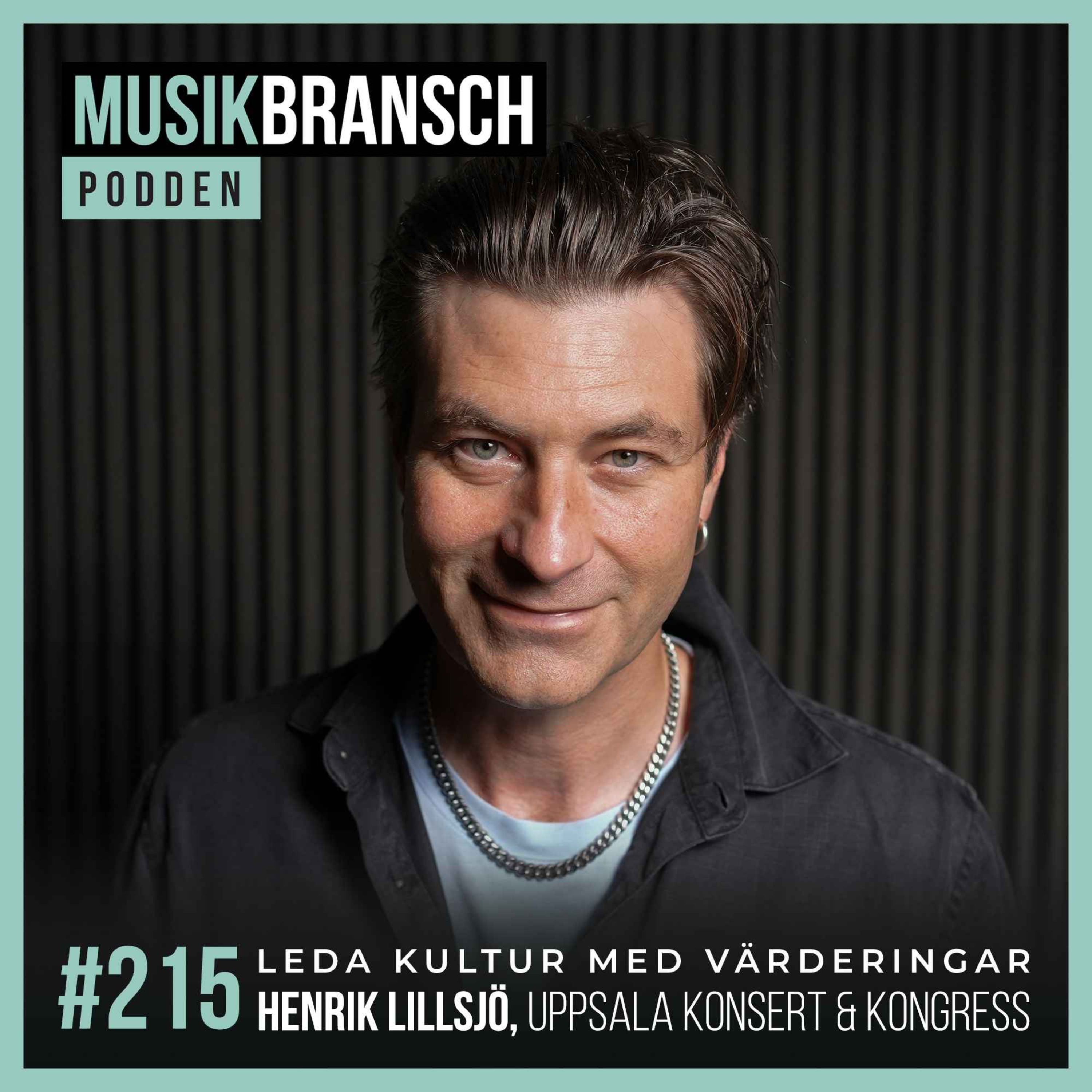 215. Leda kultur med värderingar - Henrik Lillsjö, Uppsala Konsert & Kongress