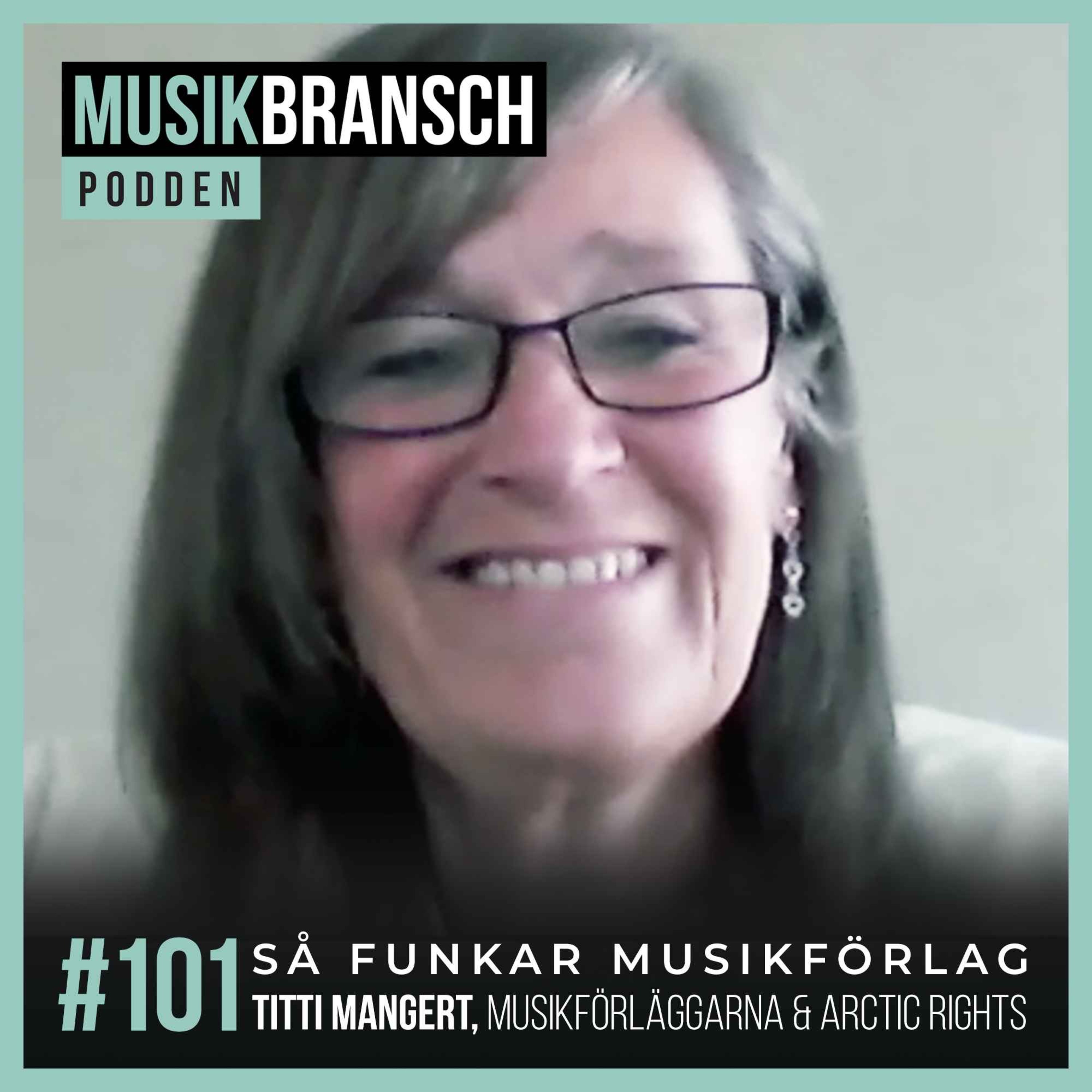 101. Så funkar musikförlag - Titti Mangert, Musikförläggarna & Arctic Rights episode artwork