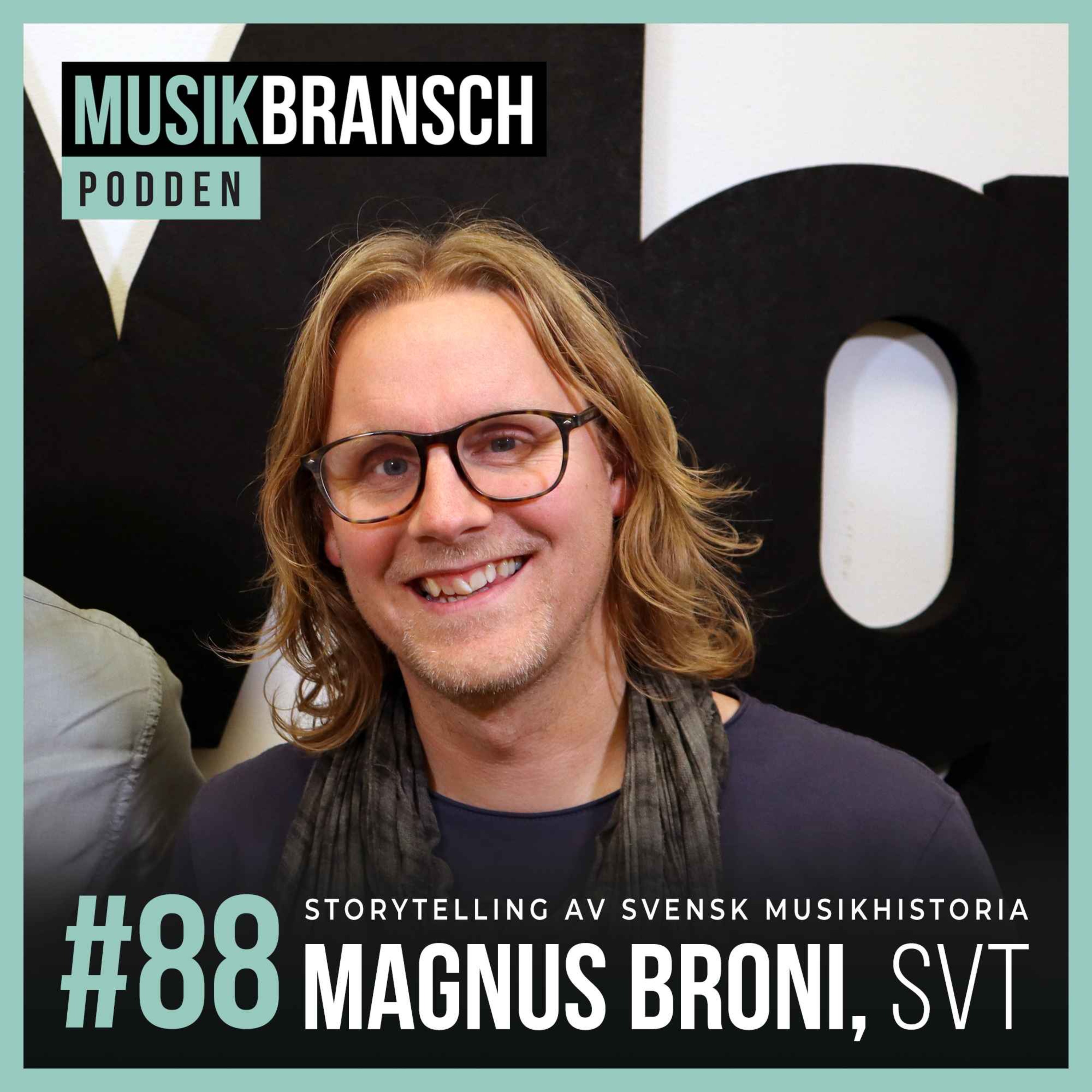 88. Storytelling av svensk musikhistoria - Magnus Broni, SVT [Original] episode artwork