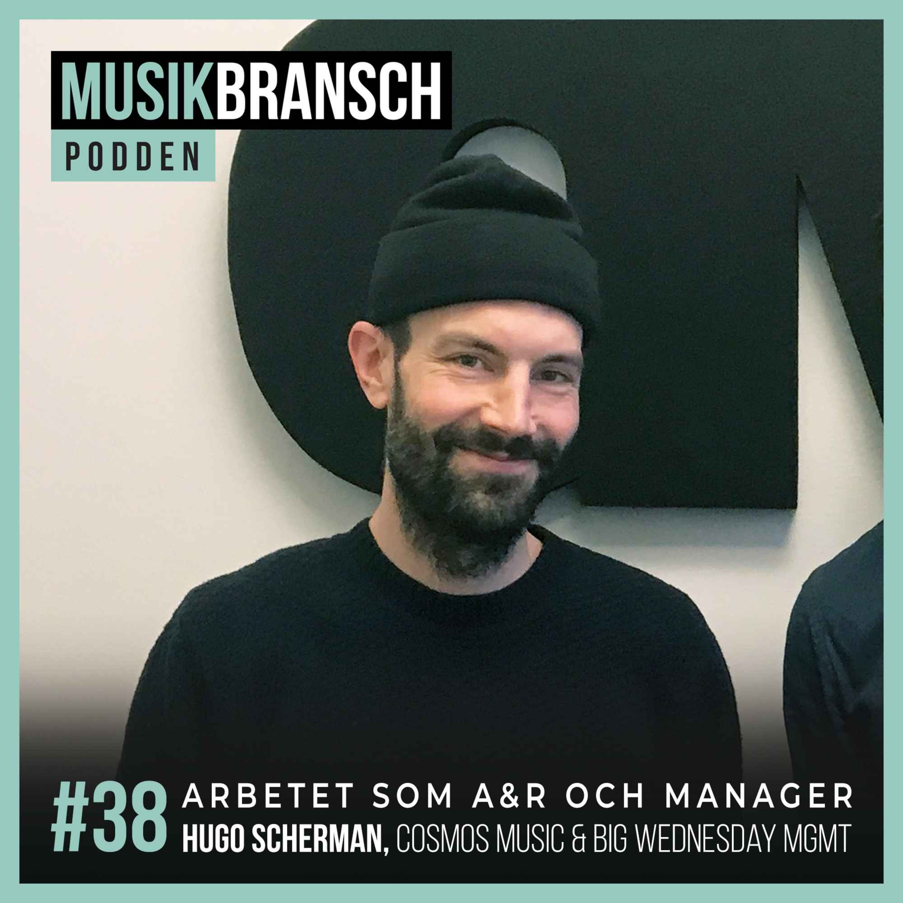 38. Arbetet som A&R och Manager - Hugo Scherman, Cosmos Music & Big Wednesday Mgmt episode artwork