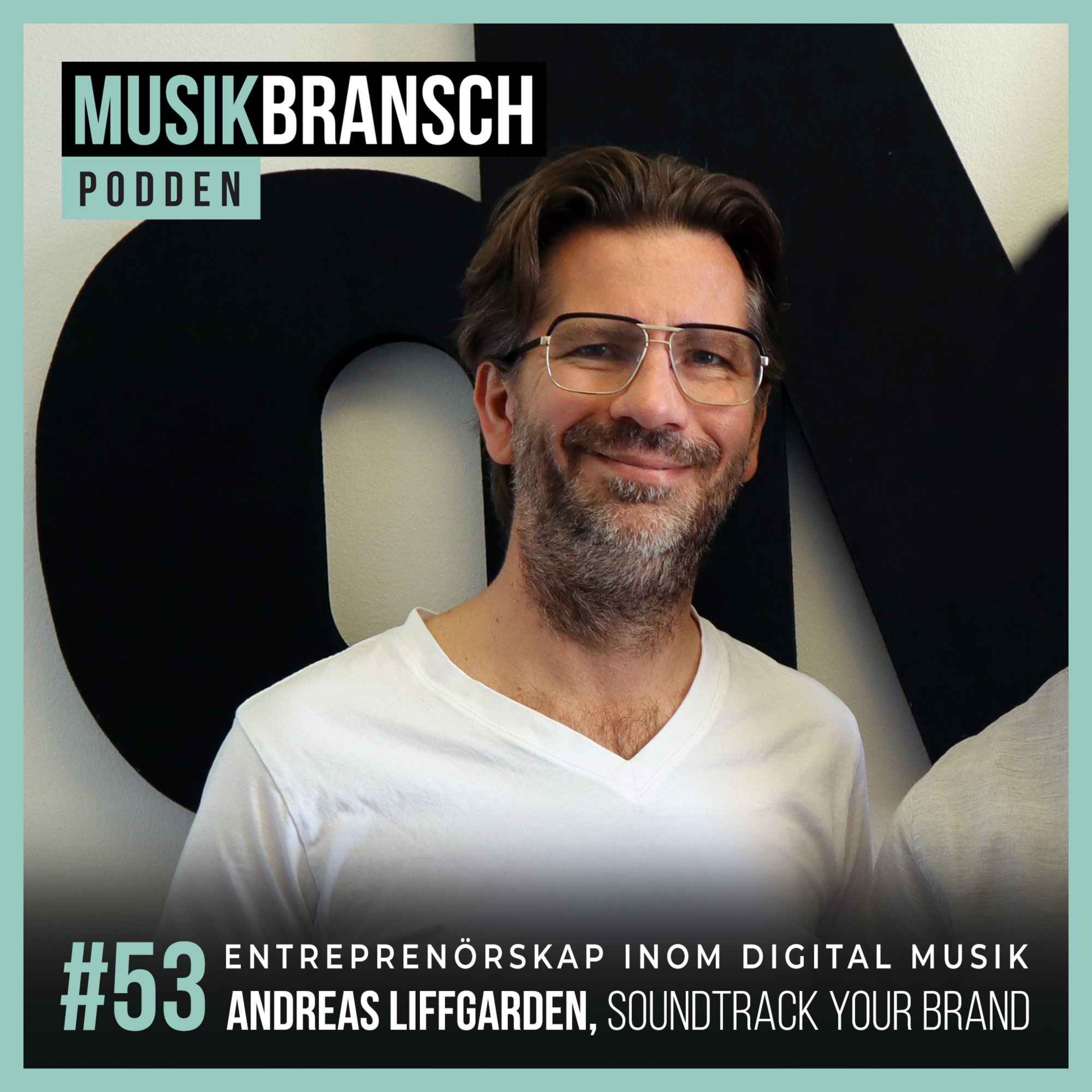 53. Entreprenörskap inom digital musik - Andreas Liffgarden, Soundtrack You Brand episode artwork