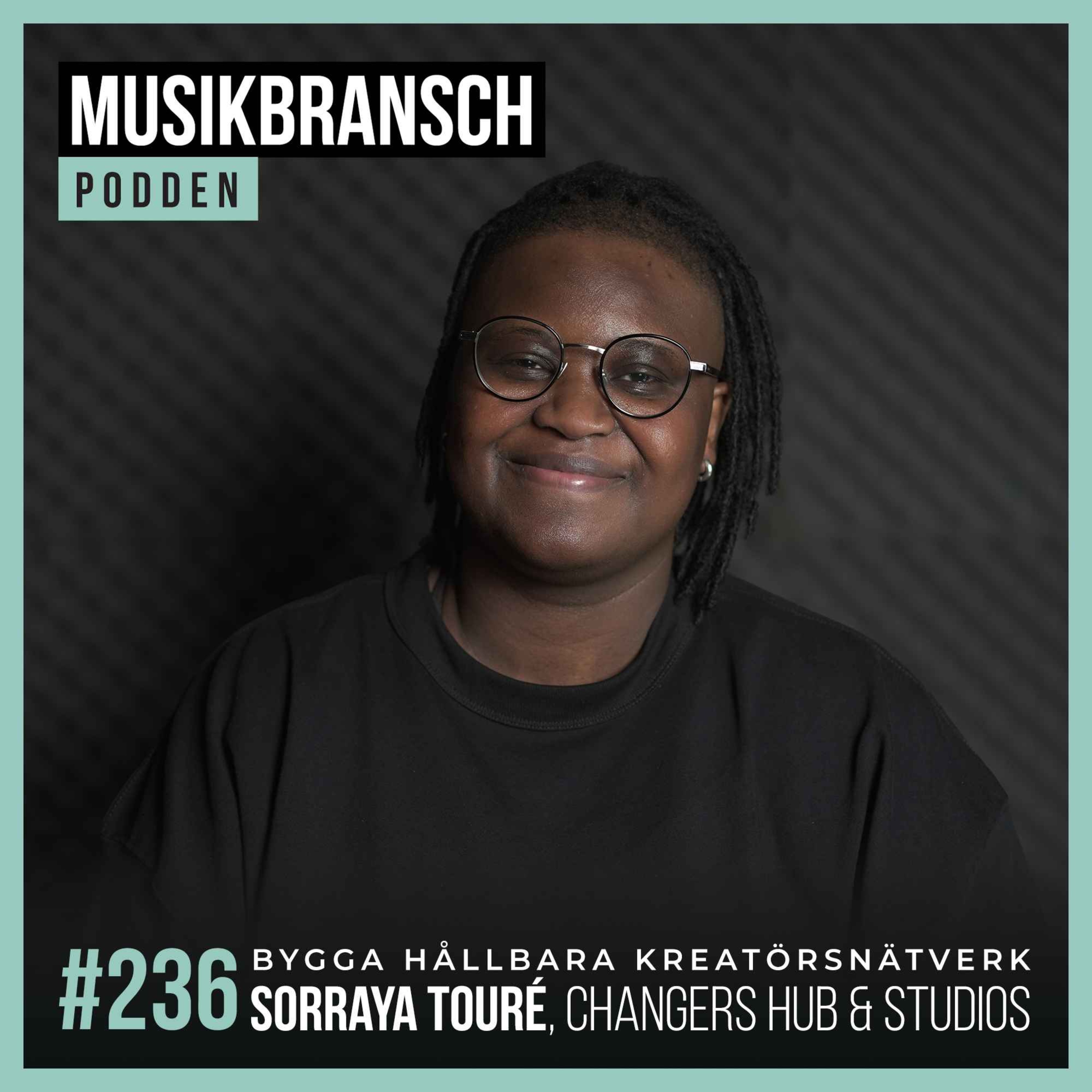236. Bygga hållbara kreatörsnätverk - Sorraya Touré, Changers Hub & Changers Studio episode artwork