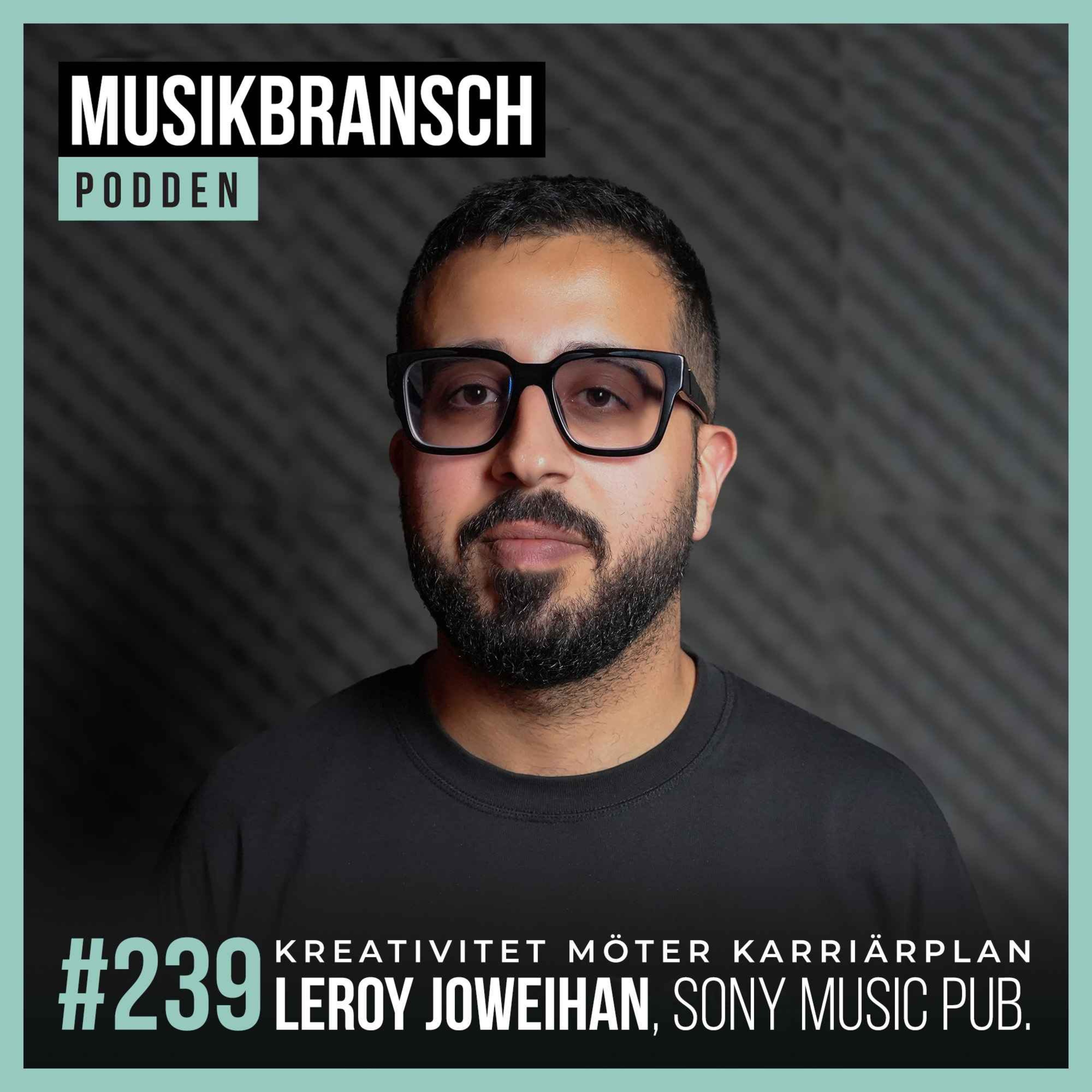 239. Kreativitet möter karriärplan - Leroy Joweihan, Sony Music Publishing episode artwork