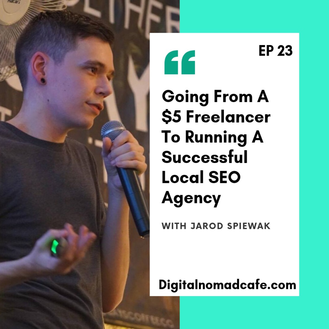 EP23 -$5 Freelancer to Running A Successful Local SEO Agency - Tips from Jarod Spiewak