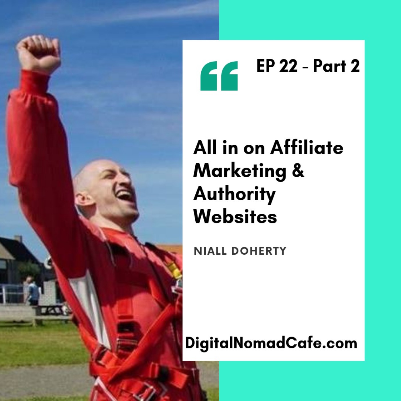EP22 - P2:Affiliate Marketing & Authority Websites with Niall Doherty - eBizfacts.com