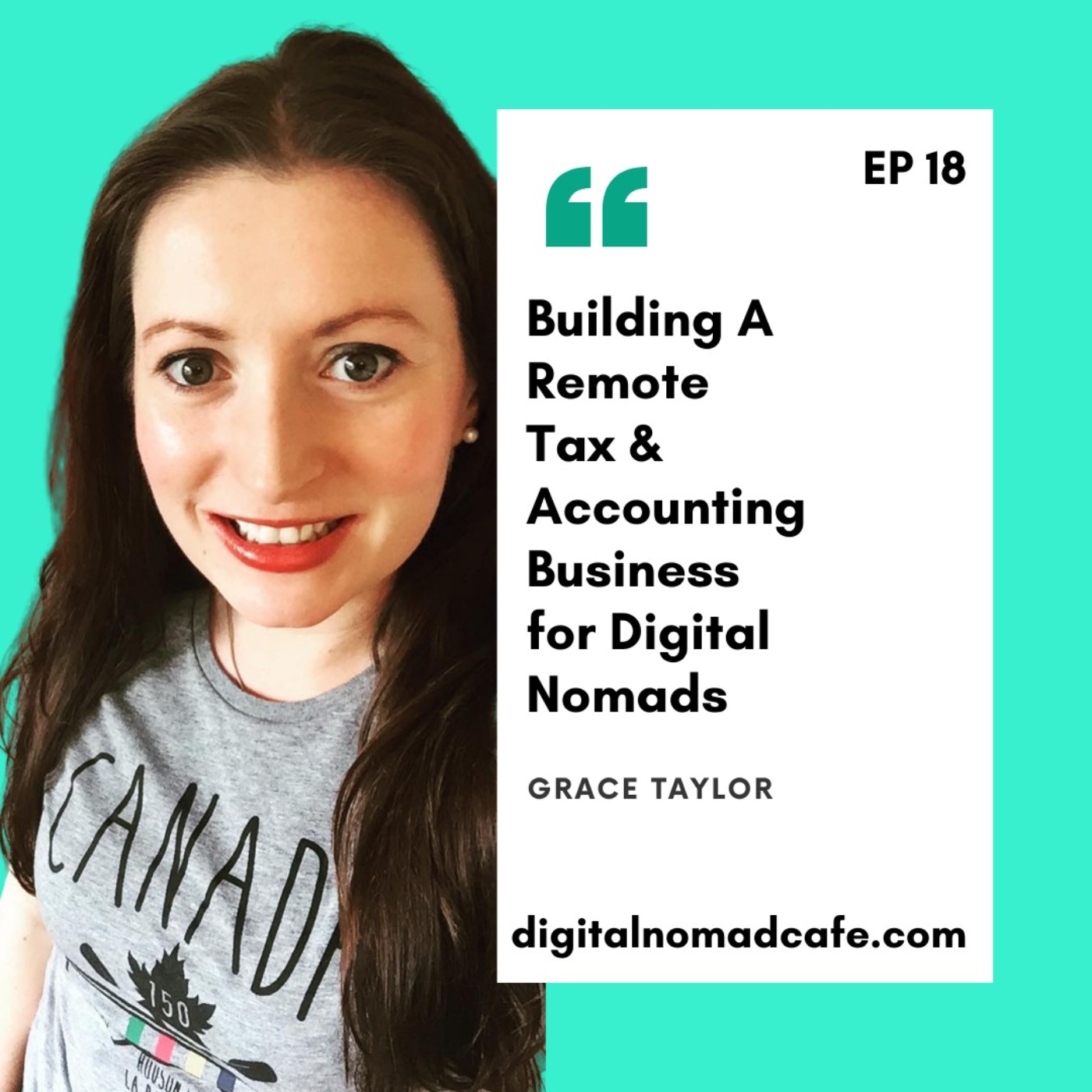 EP18: Building A Remote Tax & Accounting Business for Digital Nomads with Grace Taylor