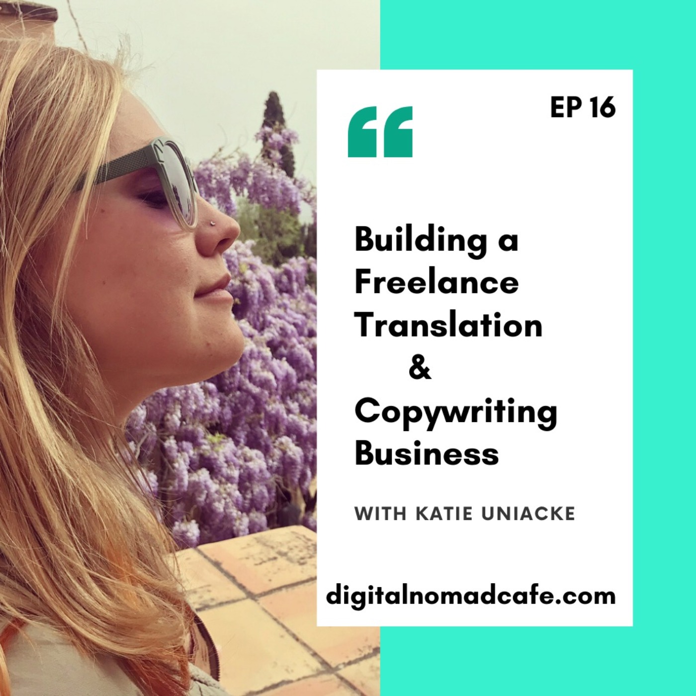 EP16: Building a freelance translation & copywriting business with Katie from KatieUniacke.com