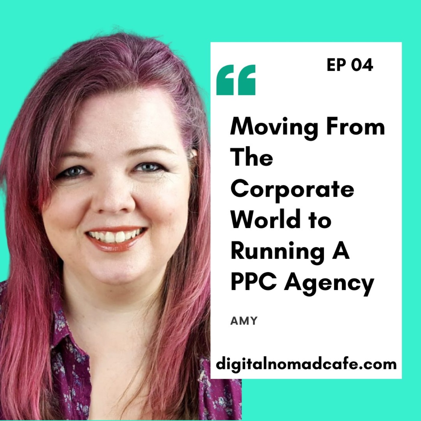 EP04: Moving From The Corporate World to Running A PPC Agency with Amy from PaidSearchMagic.com