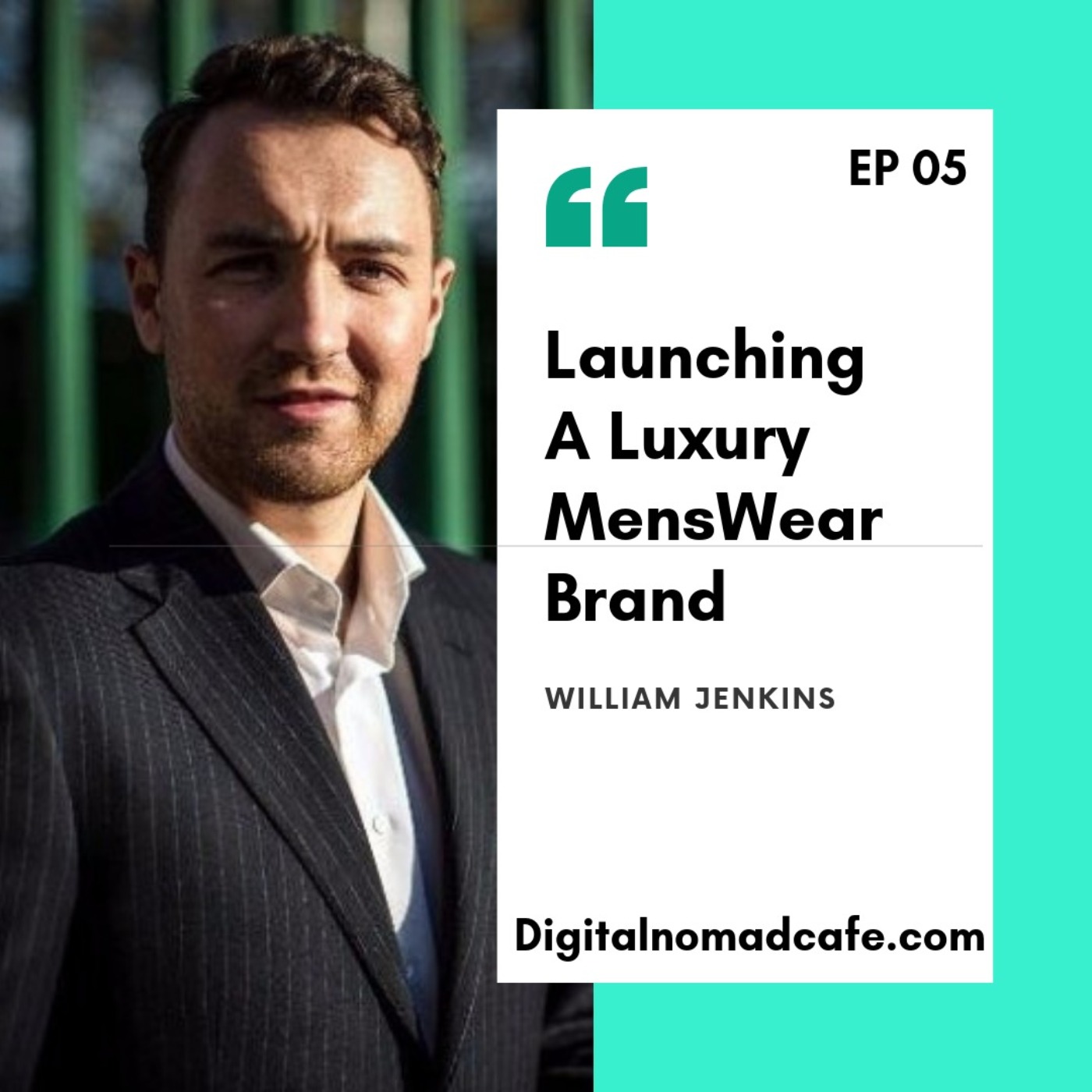 EP05: Launching A Luxury MensWear Brand with William Jenkins from Mr.Jenks.com